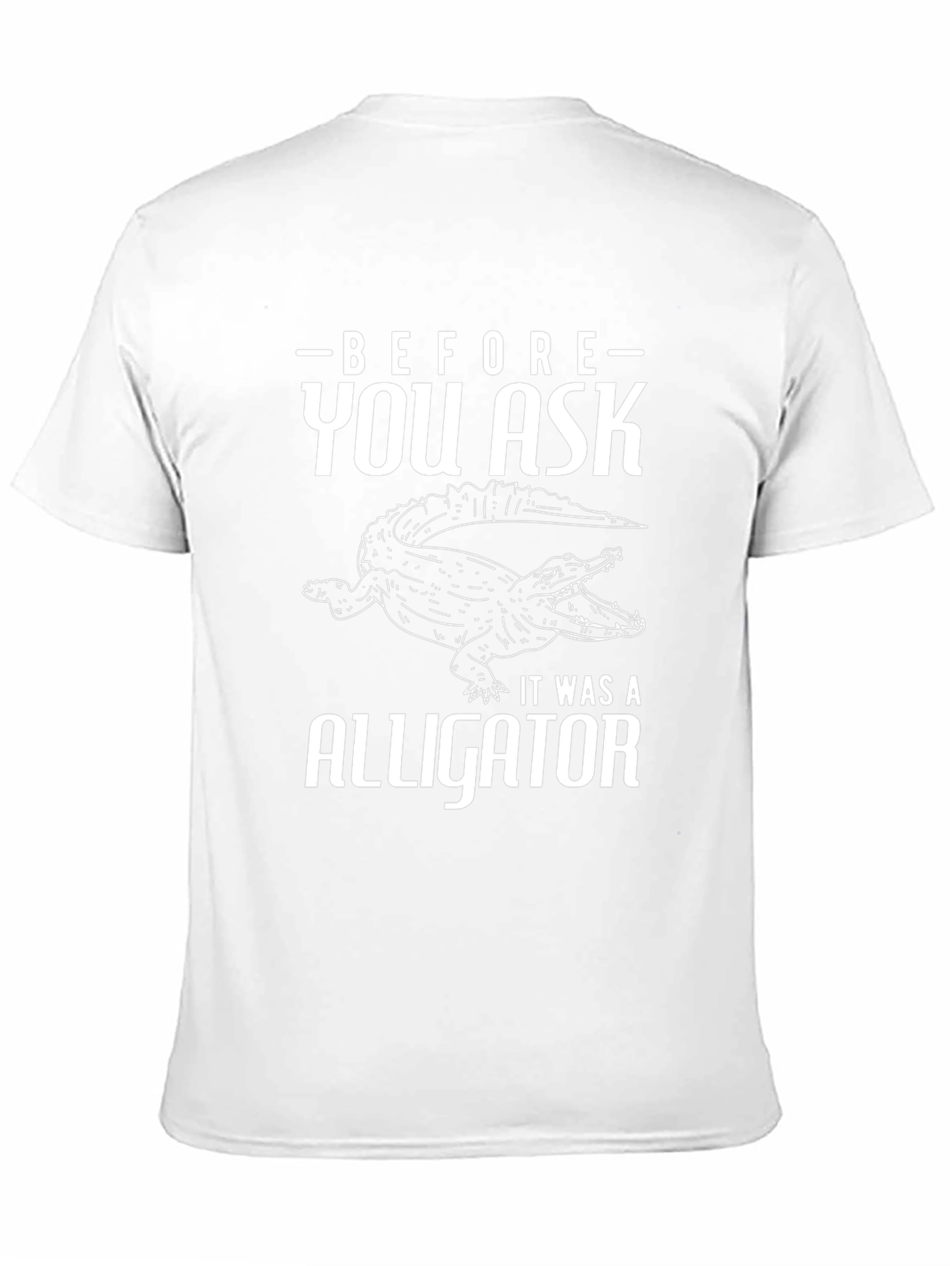 Before You Ask Alligator T-Shirt