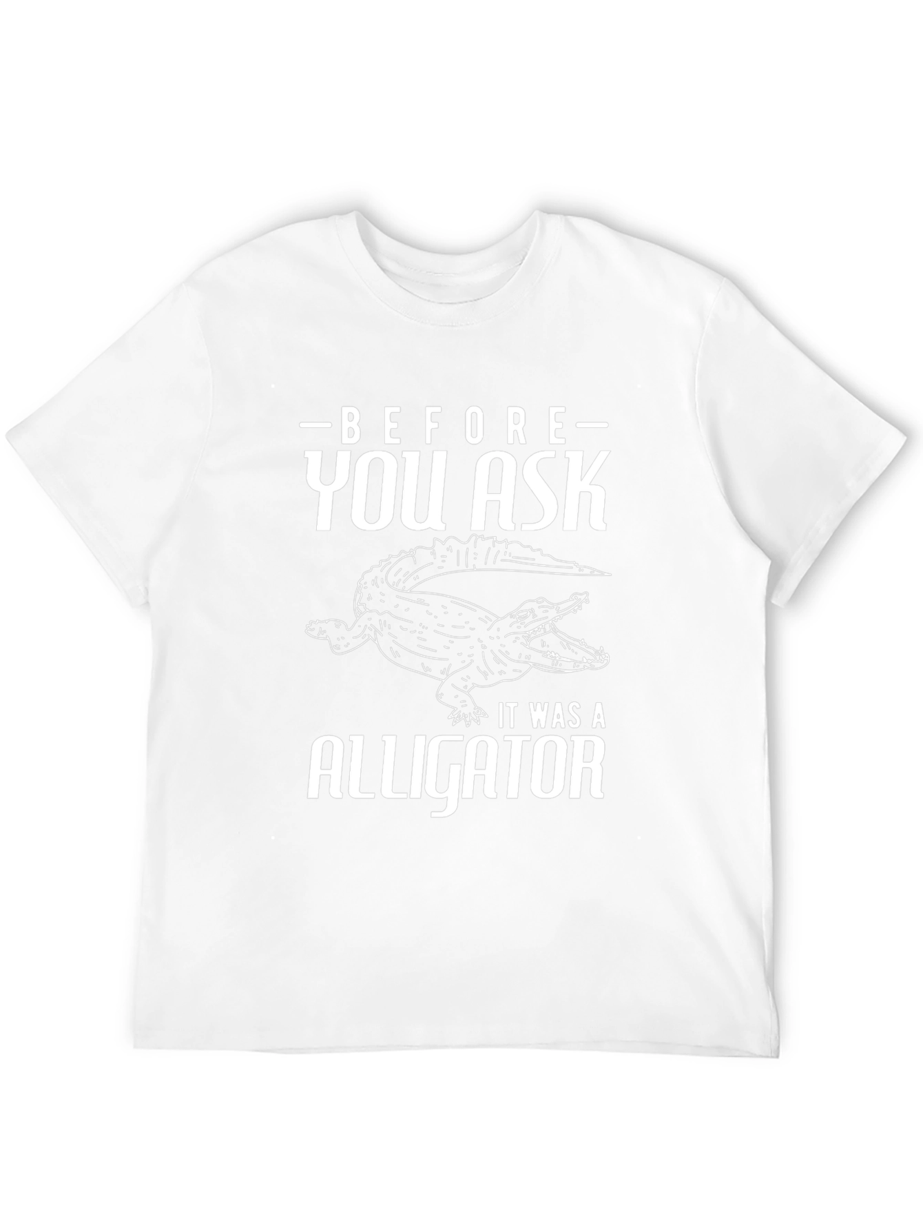 Before You Ask Alligator T-Shirt