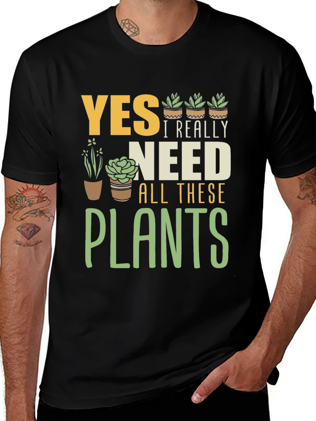 Yes I Really Need All These Plants T-Shirt
