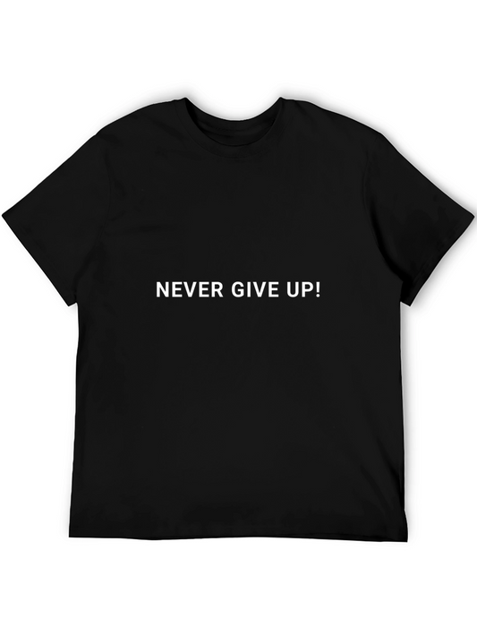 Never Give Up! Graphic T-Shirt