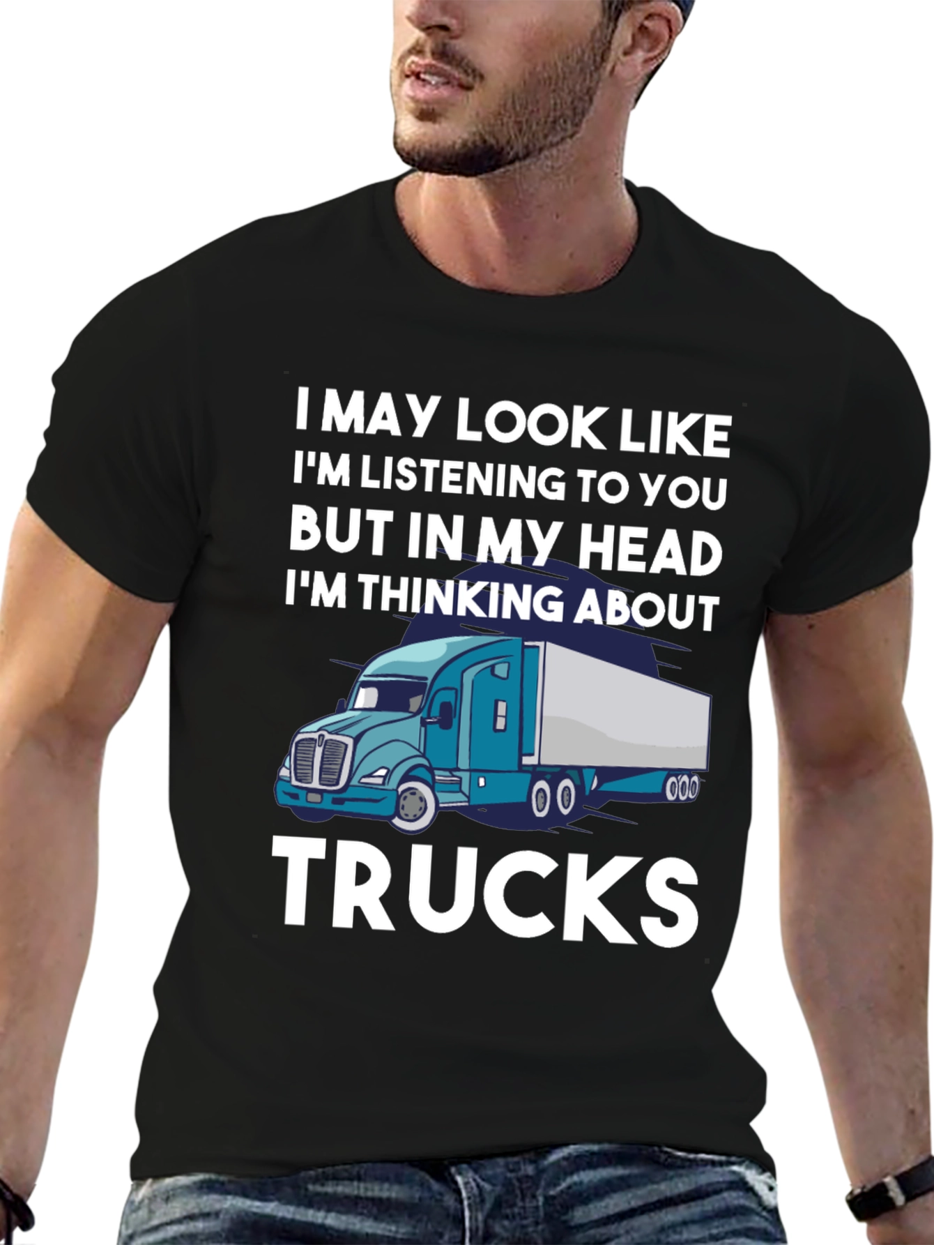 Trucker Tee: Im Thinking About Trucks T-Shirt