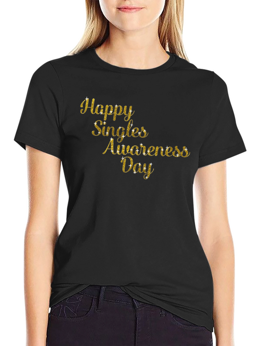 Happy Singles Awareness Day T-Shirt