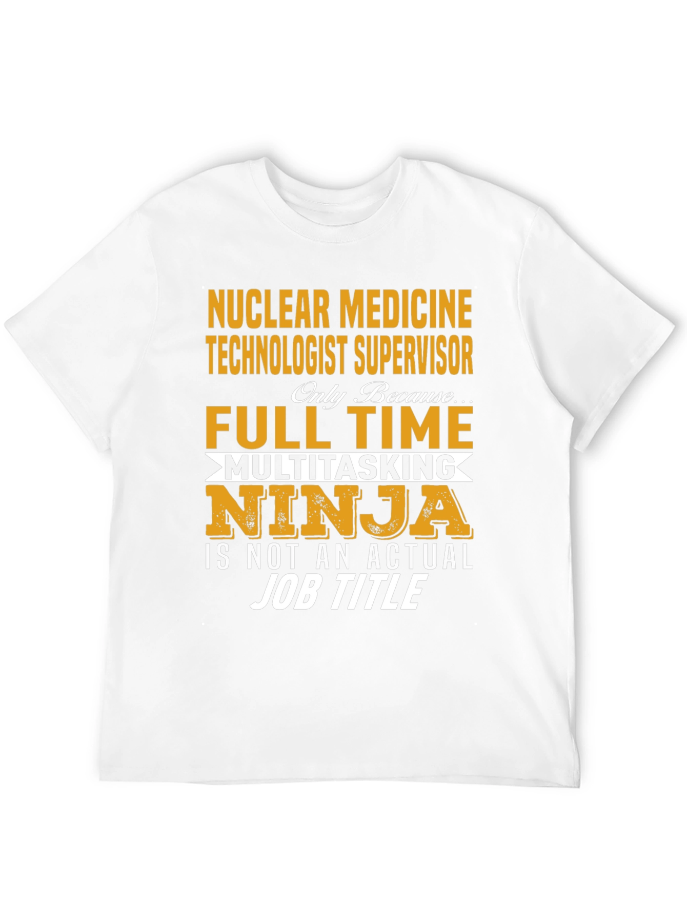Nuclear Medicine Tech Supervisor T-Shirt