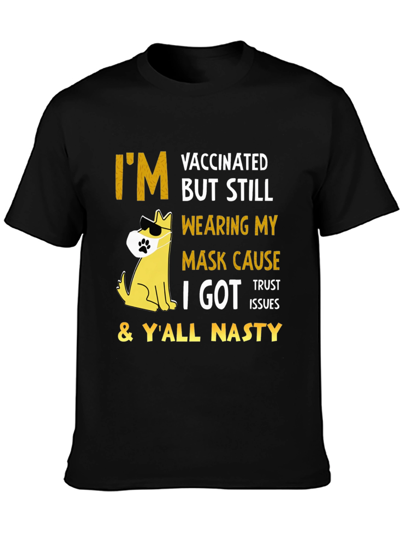 Vaccinated But Still Wearing Mask T-Shirt