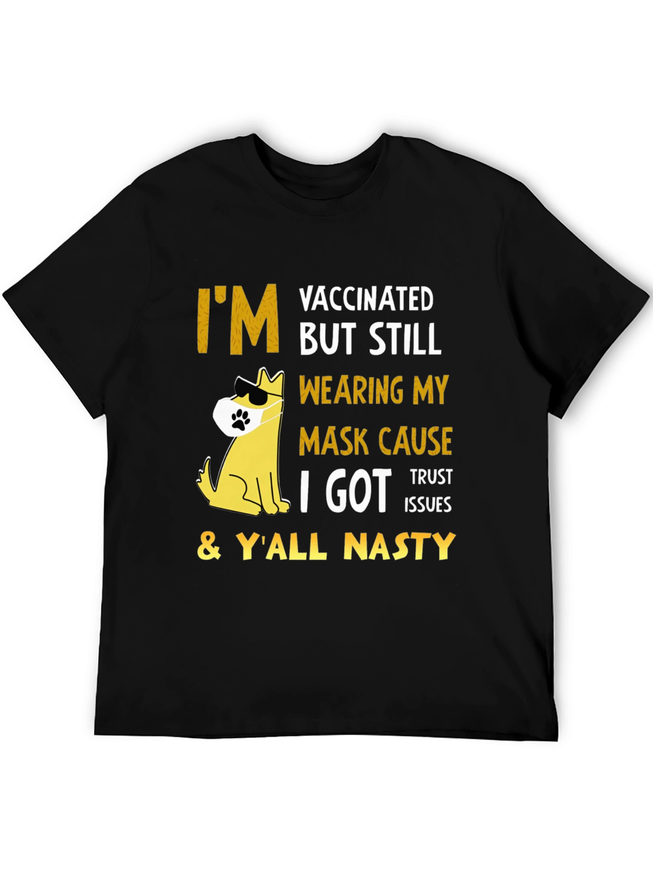 Vaccinated But Still Wearing Mask T-Shirt