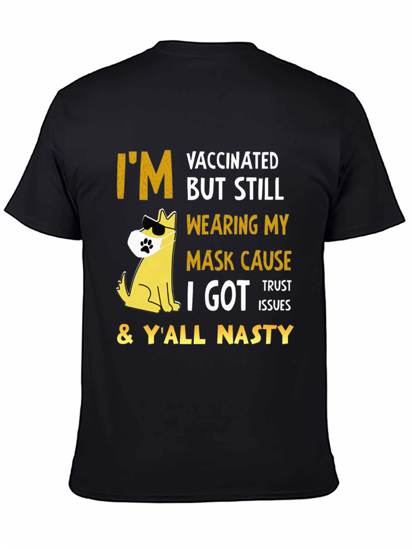 Vaccinated But Still Wearing Mask T-Shirt
