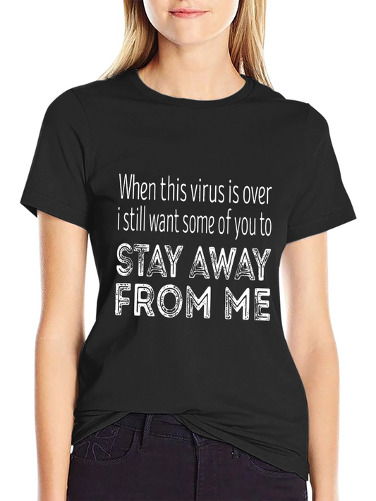 Stay Away Funny Graphic T-Shirt
