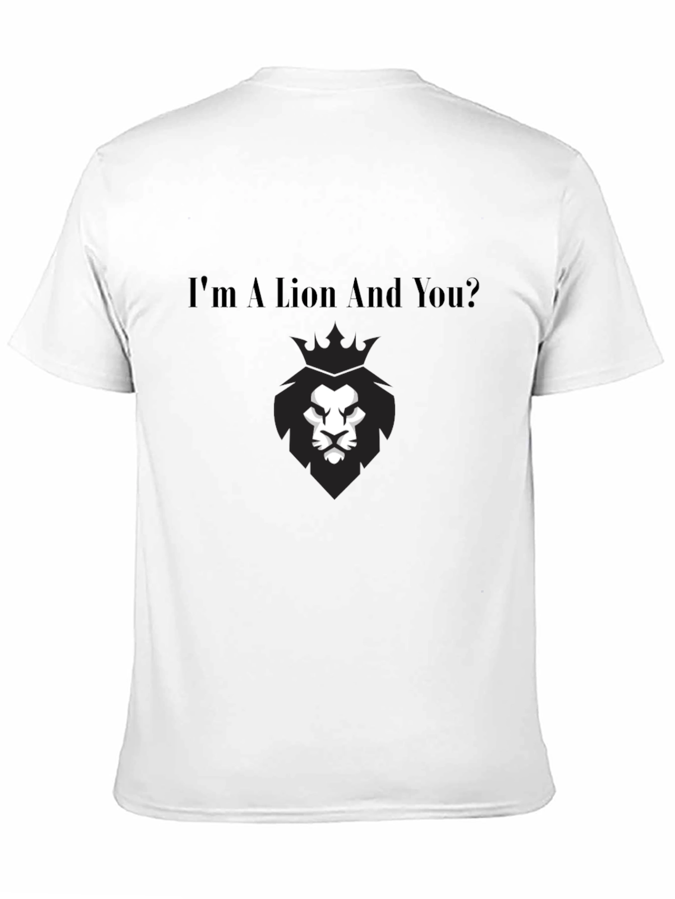 Im A Lion And You? Graphic Tee