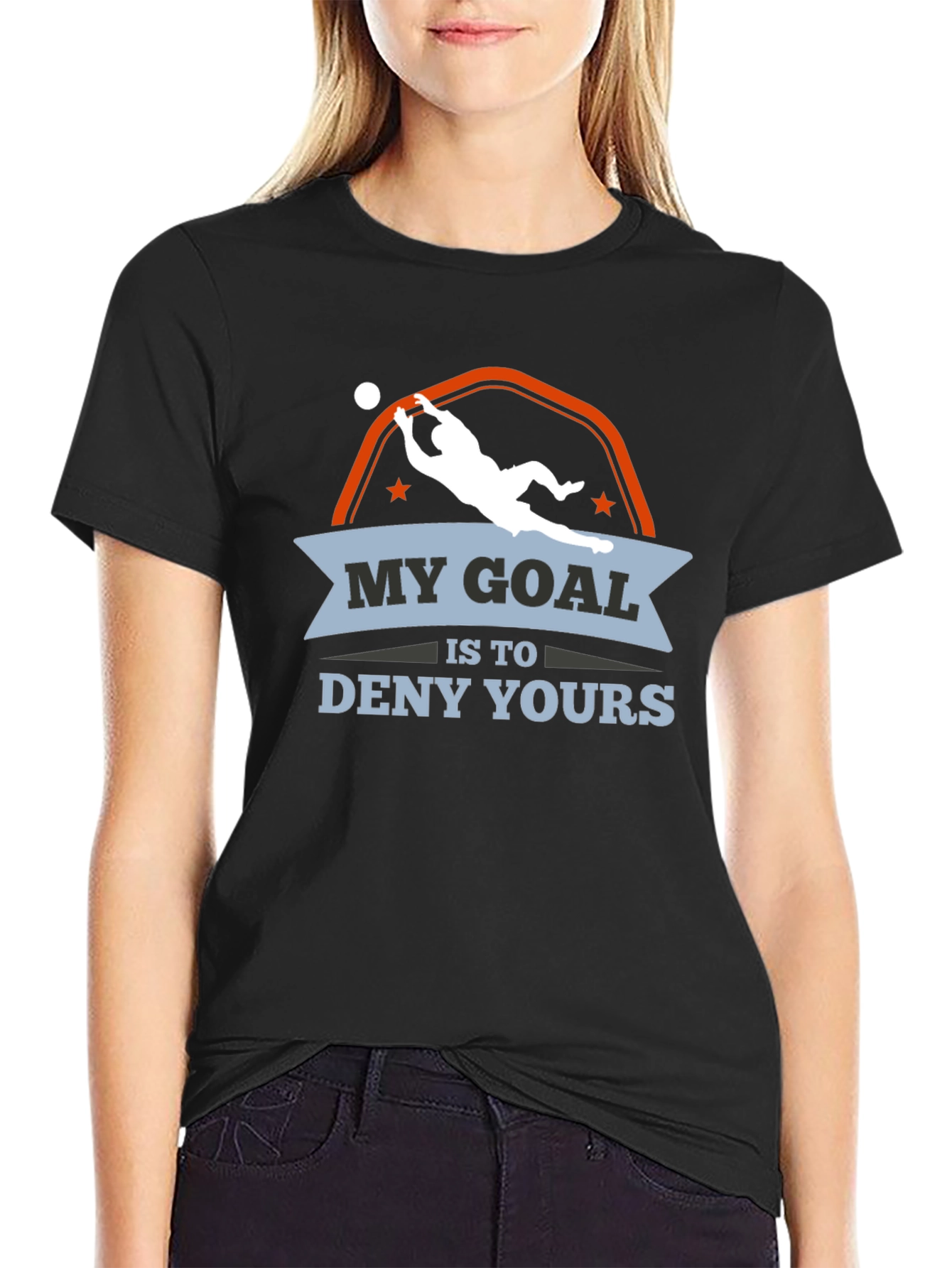 My Goal is to Deny Yours Goalie T-Shirt
