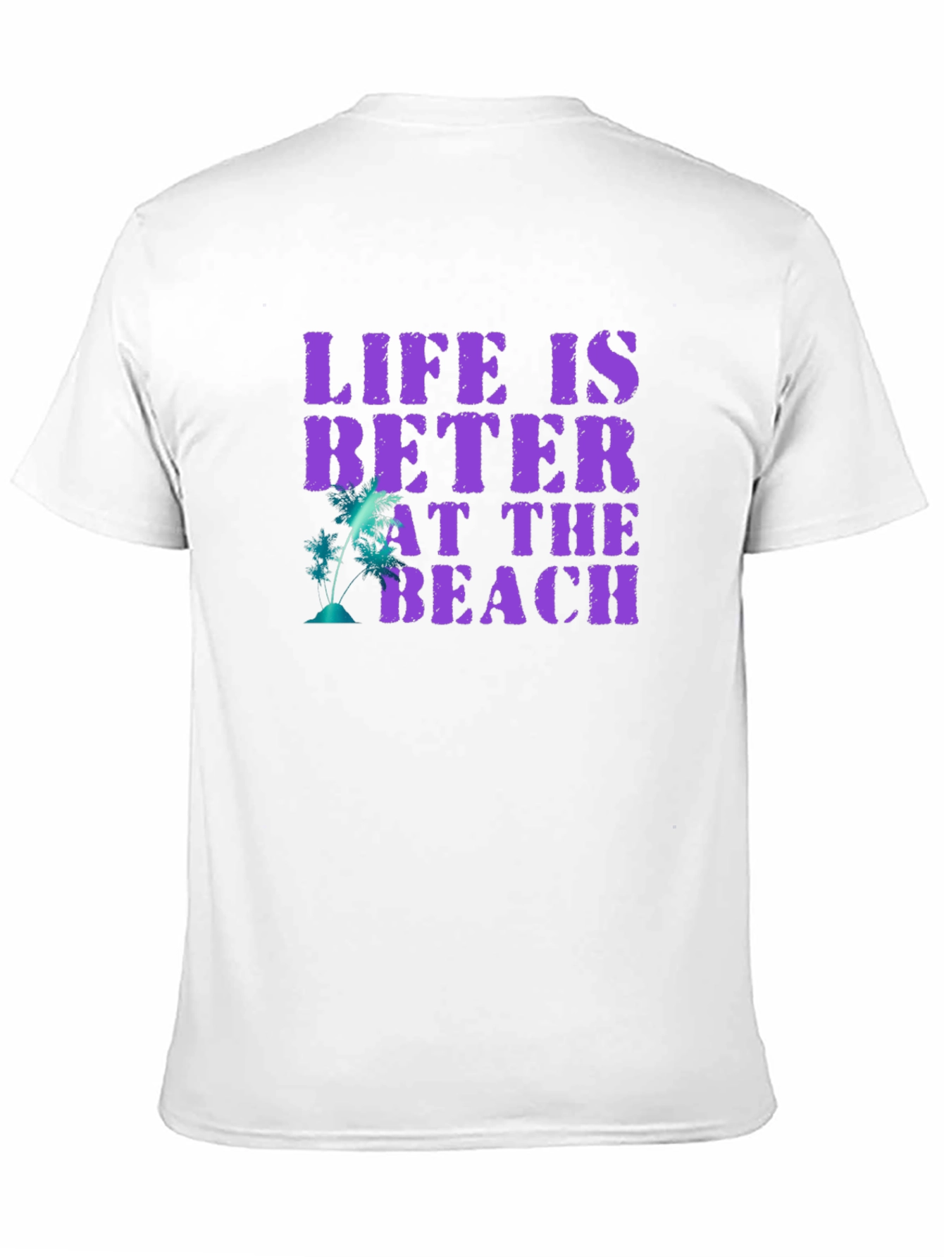 Life is Better at the Beach T-Shirt