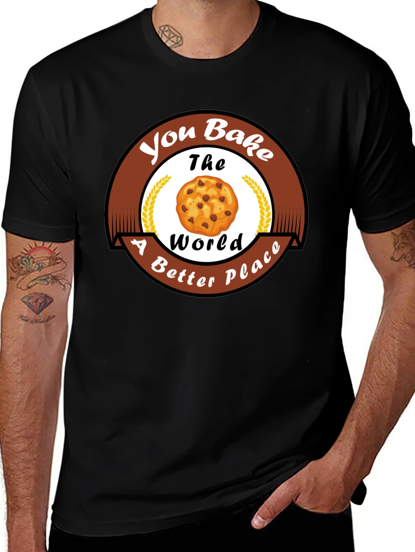 You Bake The World Better T-Shirt
