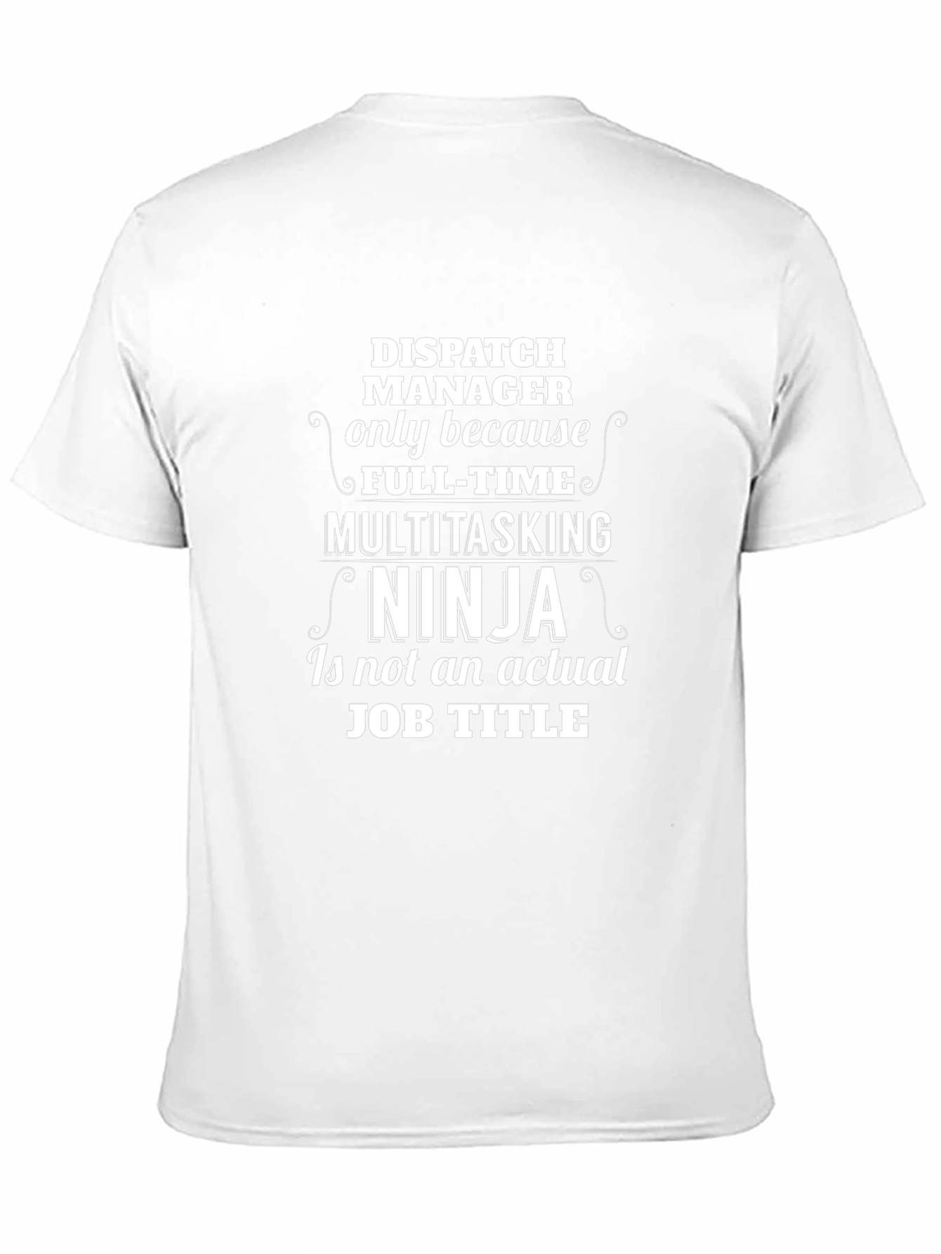 Dispatch Manager T-Shirt: Multitasking Ninja Job