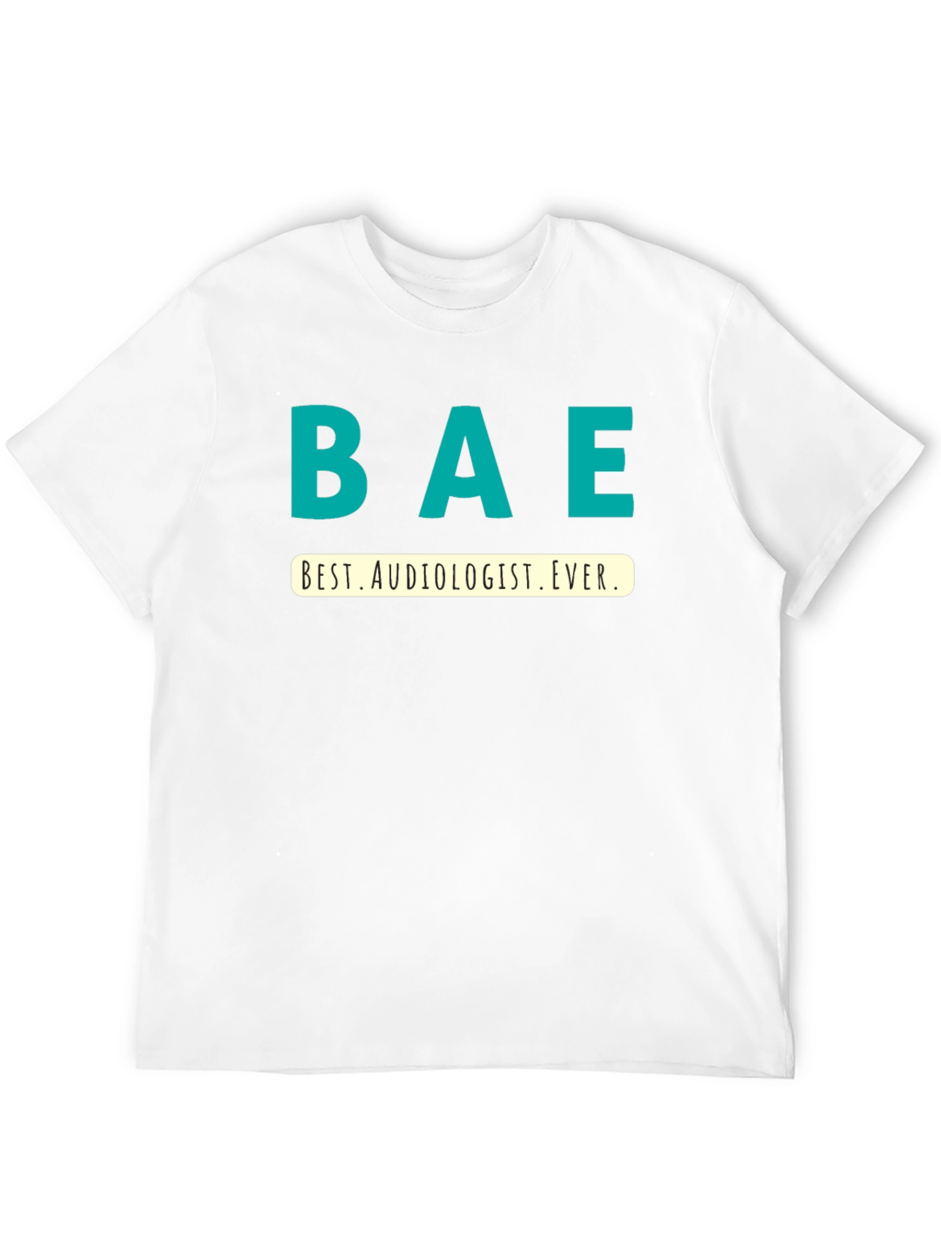 Best Audiologist Ever BAE T-Shirt