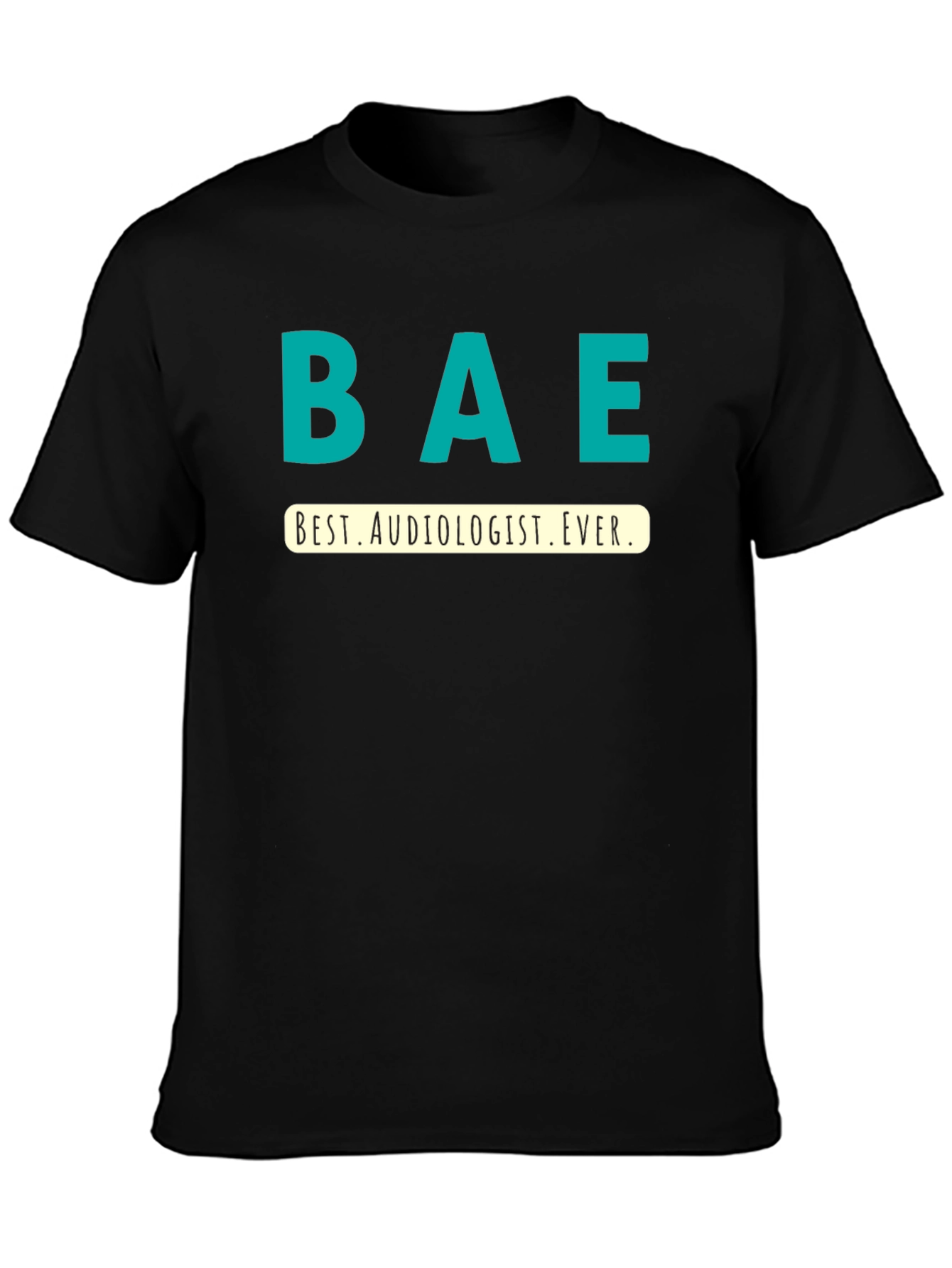 Best Audiologist Ever BAE T-Shirt