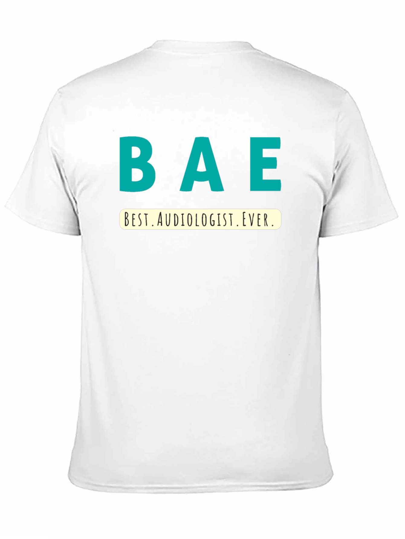Best Audiologist Ever BAE T-Shirt