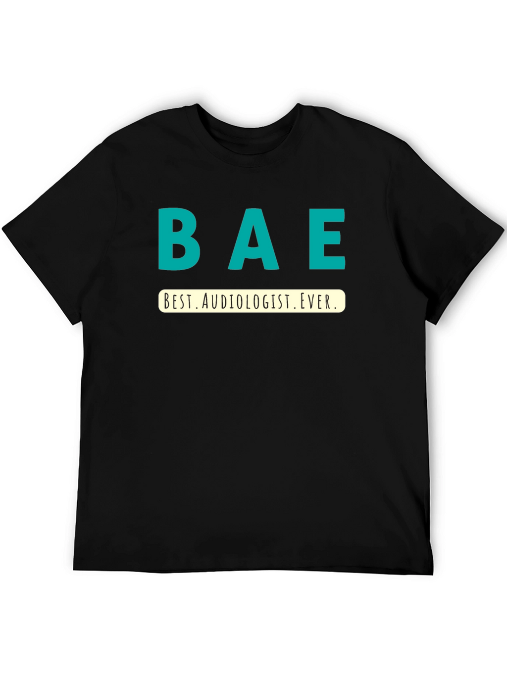 Best Audiologist Ever BAE T-Shirt