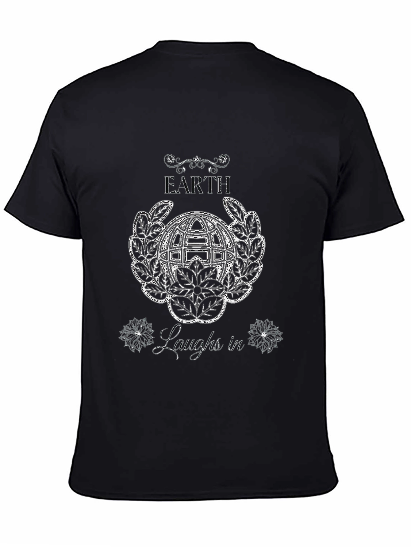 Earth Laughs In T-Shirt - Unique Graphic Tee