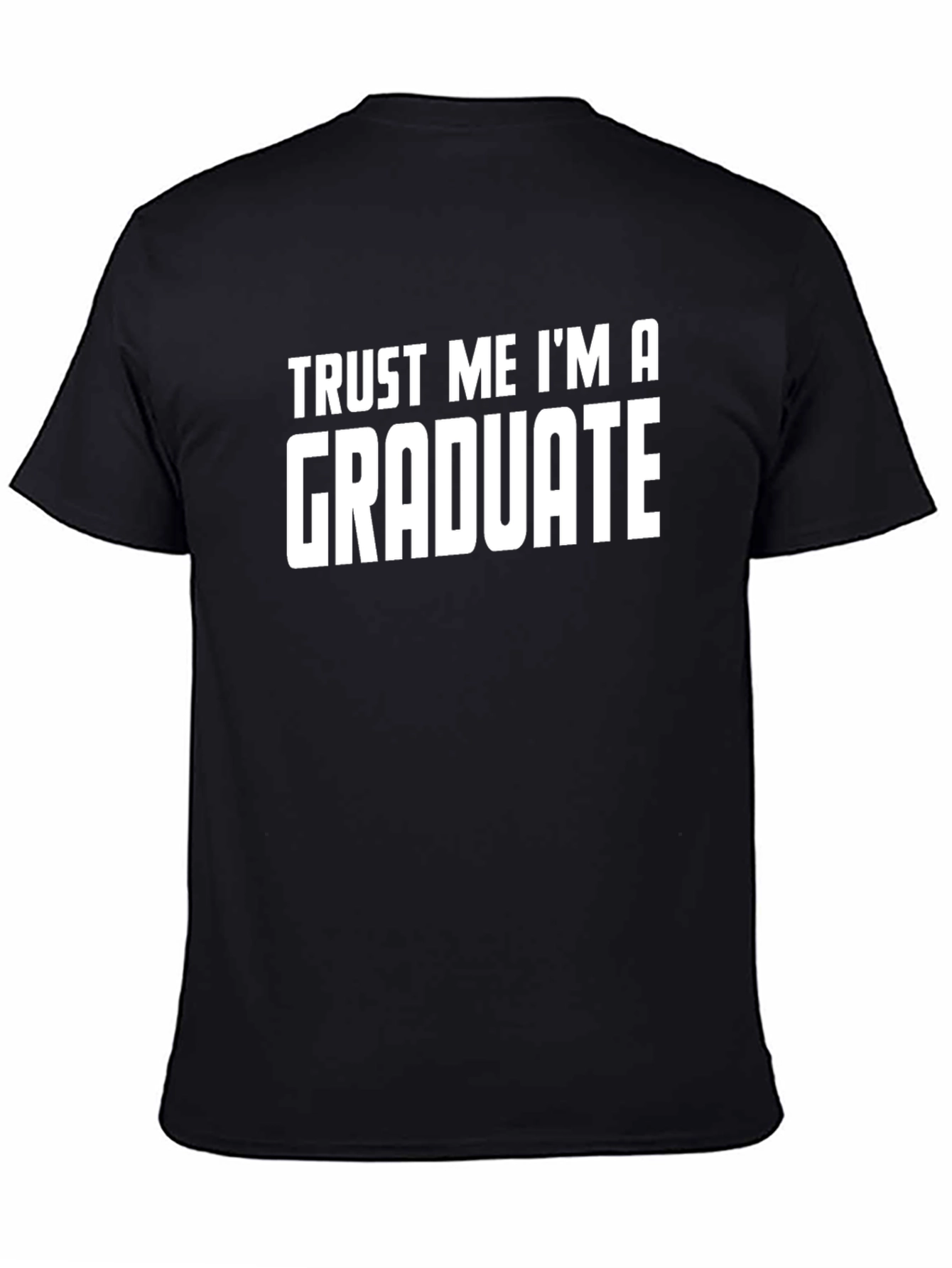 Trust Me Im A Graduate T-Shirt - Graduation Gift