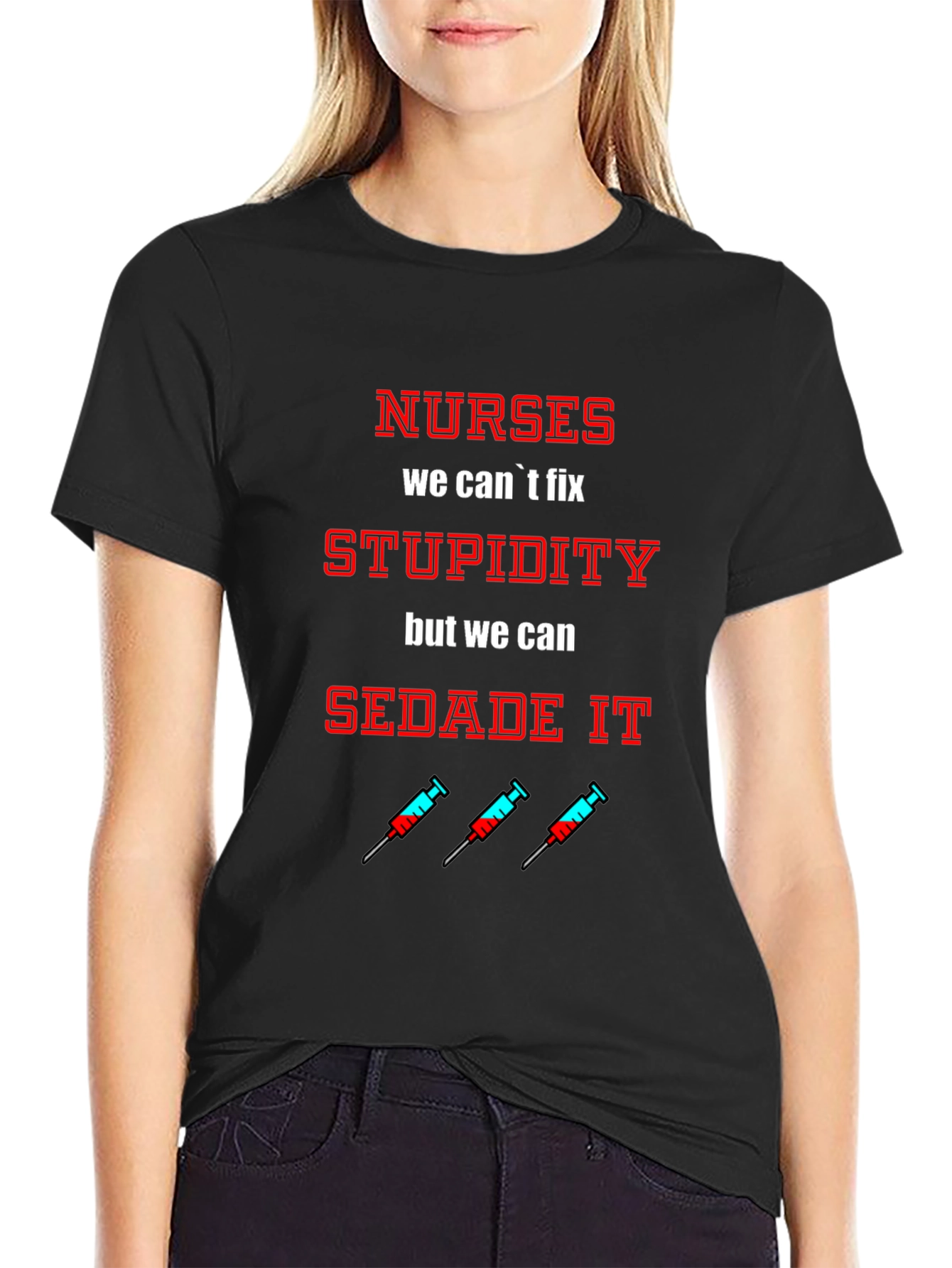 Nurses Sedate Stupidity Graphic T-Shirt