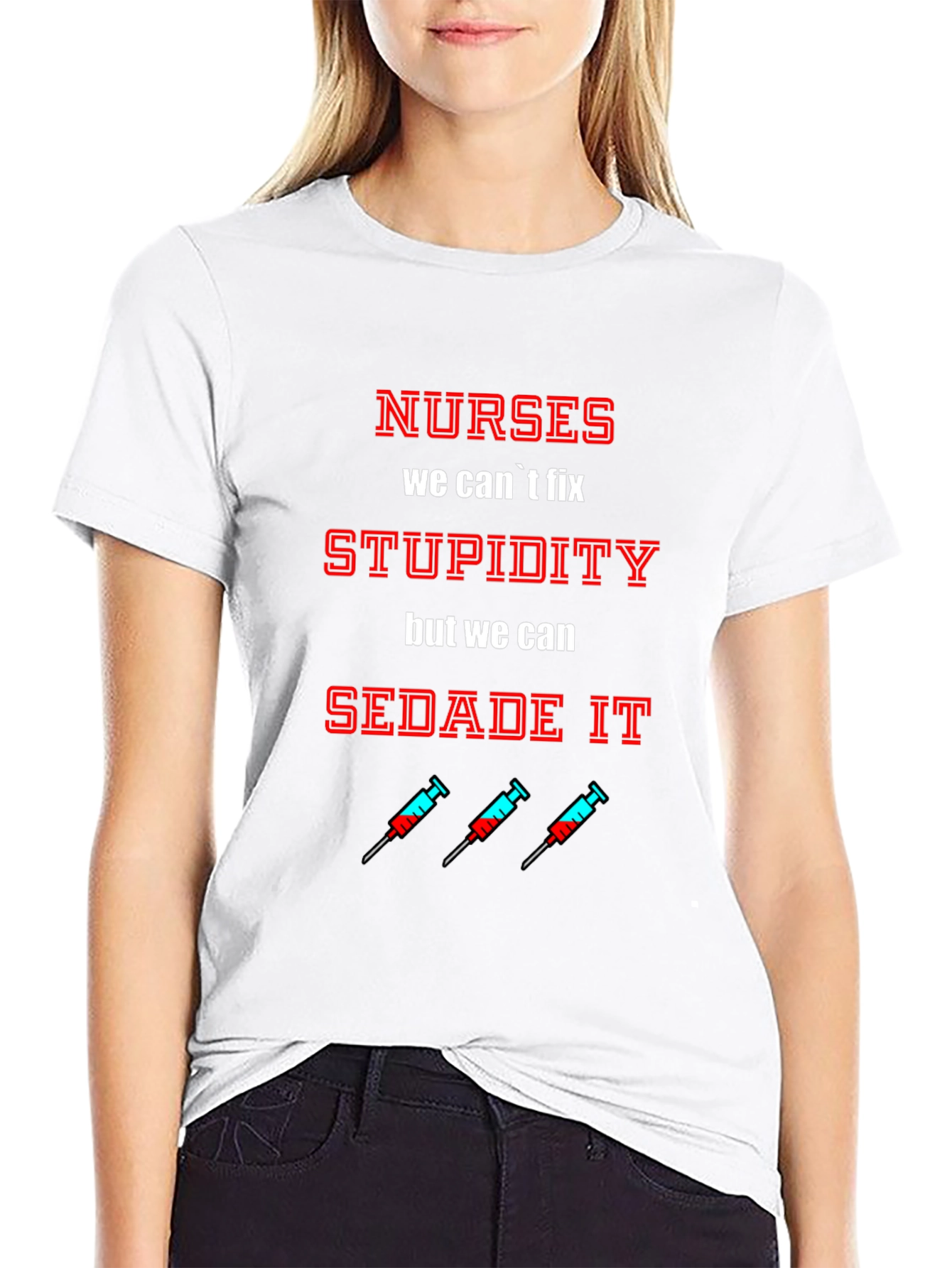 Nurses Sedate Stupidity Graphic T-Shirt