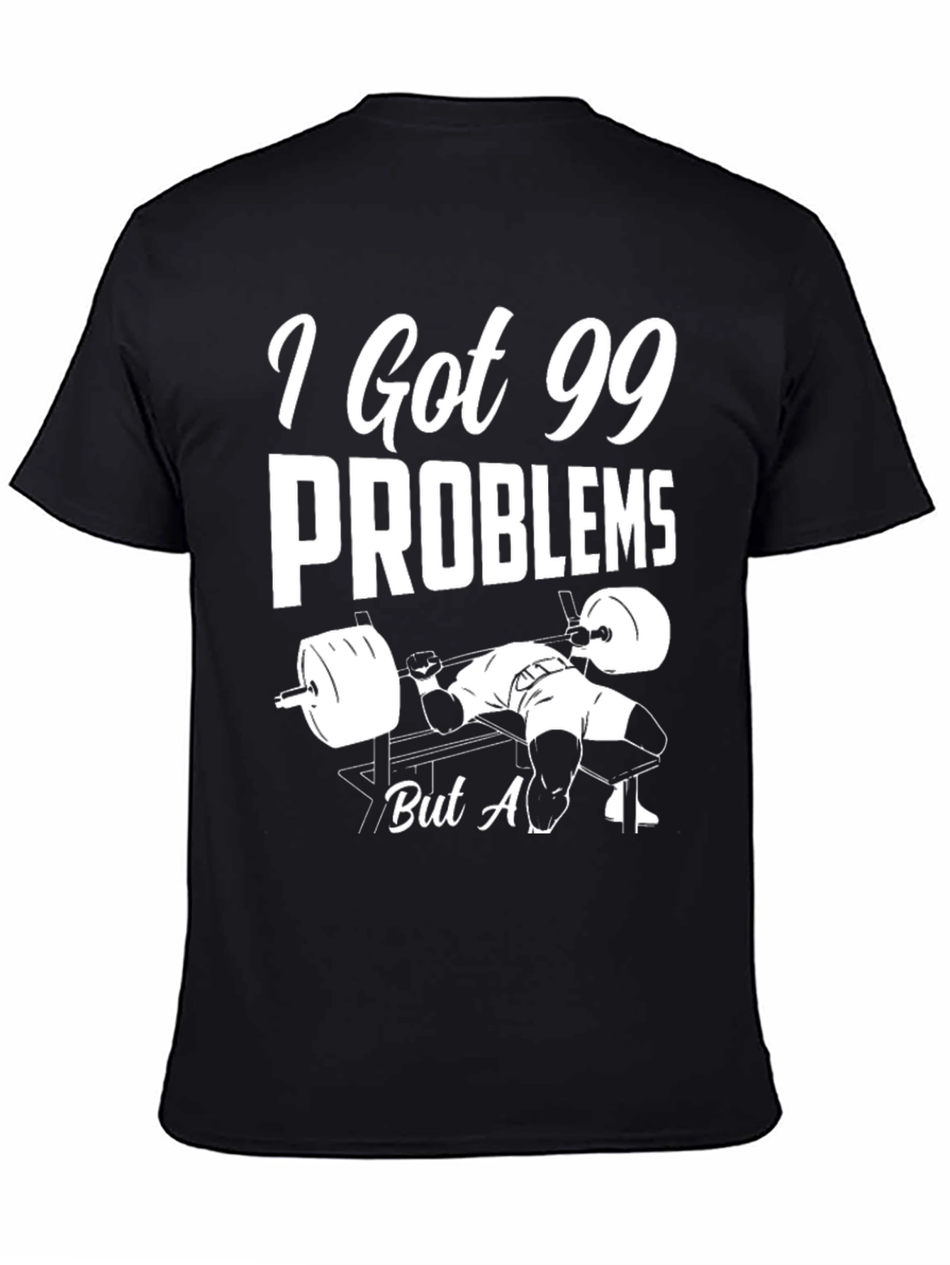 99 Problems Gym T-Shirt