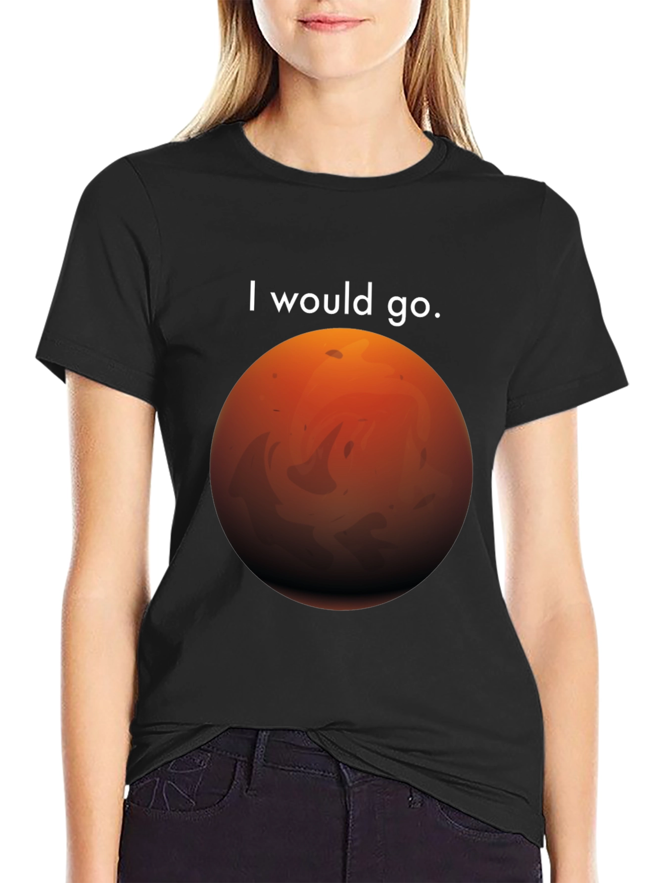 I Would Go Mars T-Shirt - Space Travel Tee