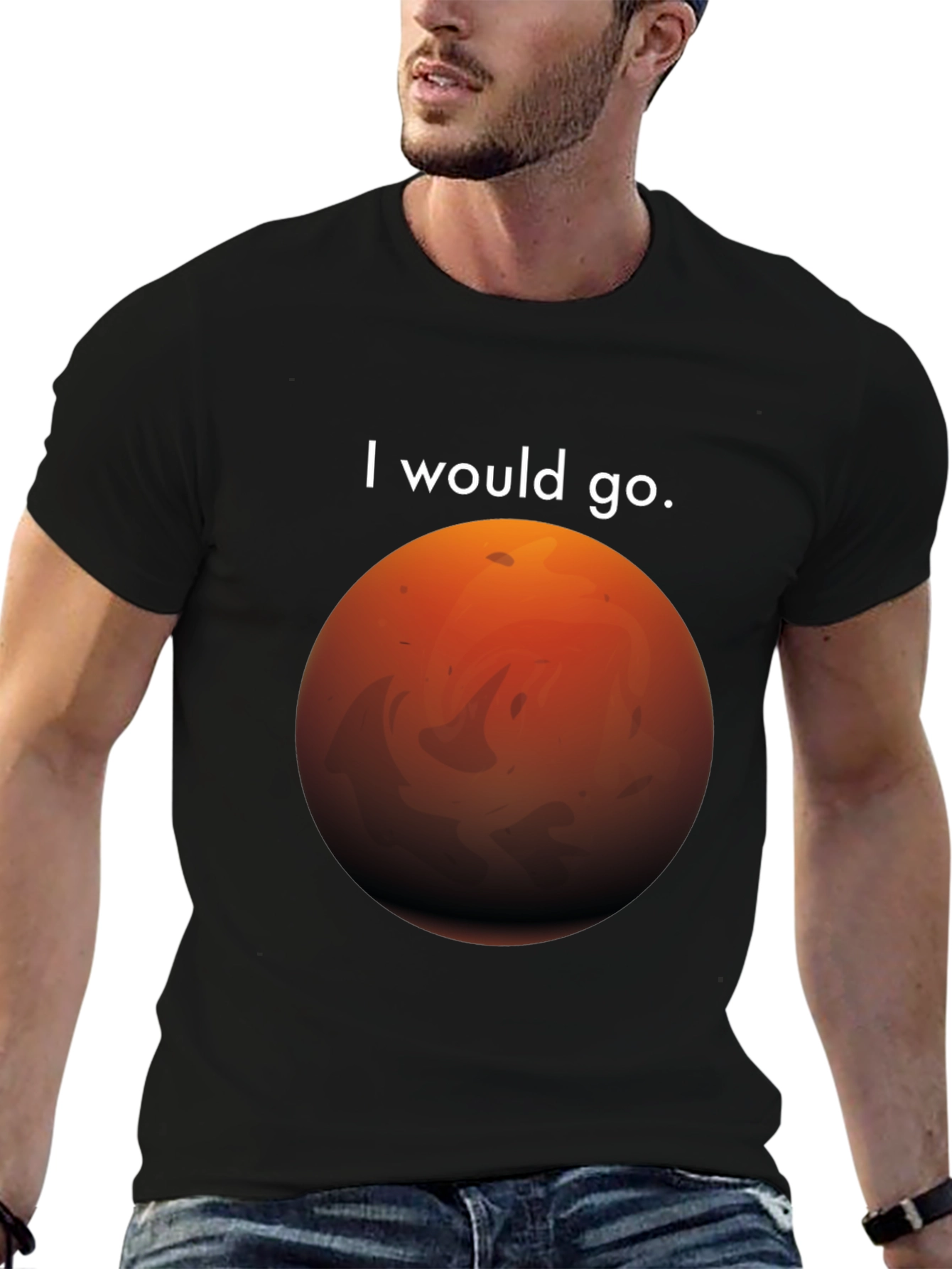 I Would Go Mars T-Shirt - Space Travel Tee