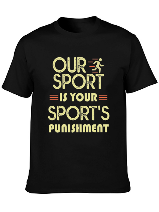 Our Sport is Your Punishment Running T-Shirt