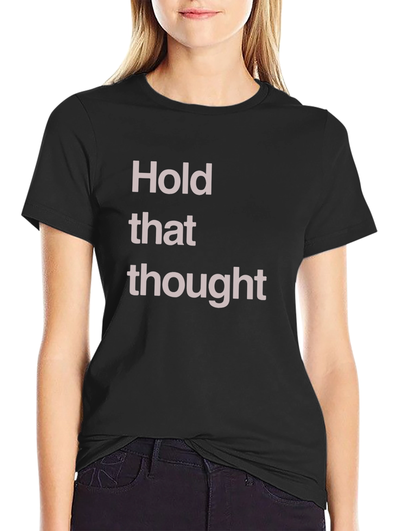 Hold That Thought Graphic T-Shirt