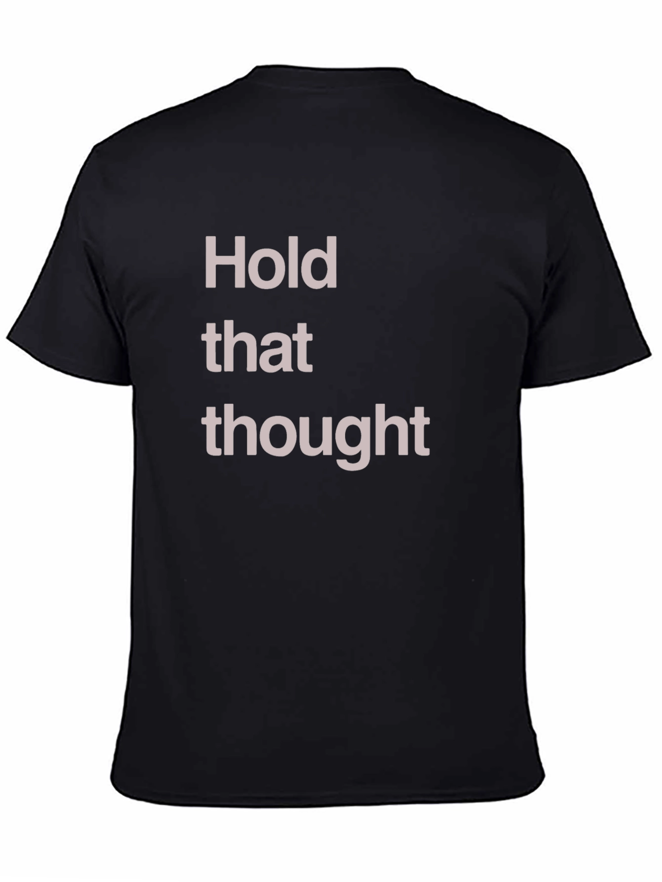 Hold That Thought Graphic T-Shirt