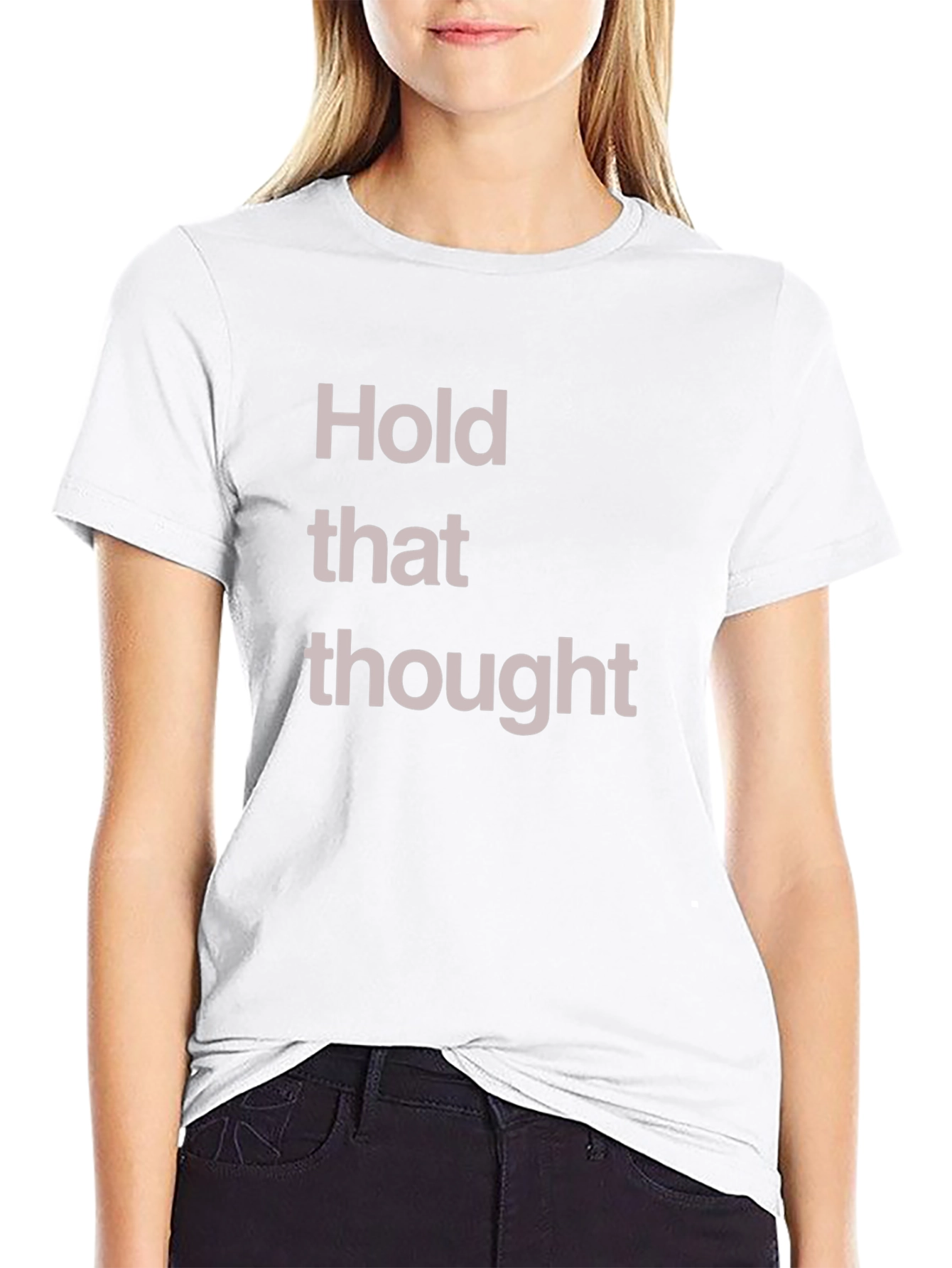Hold That Thought Graphic T-Shirt