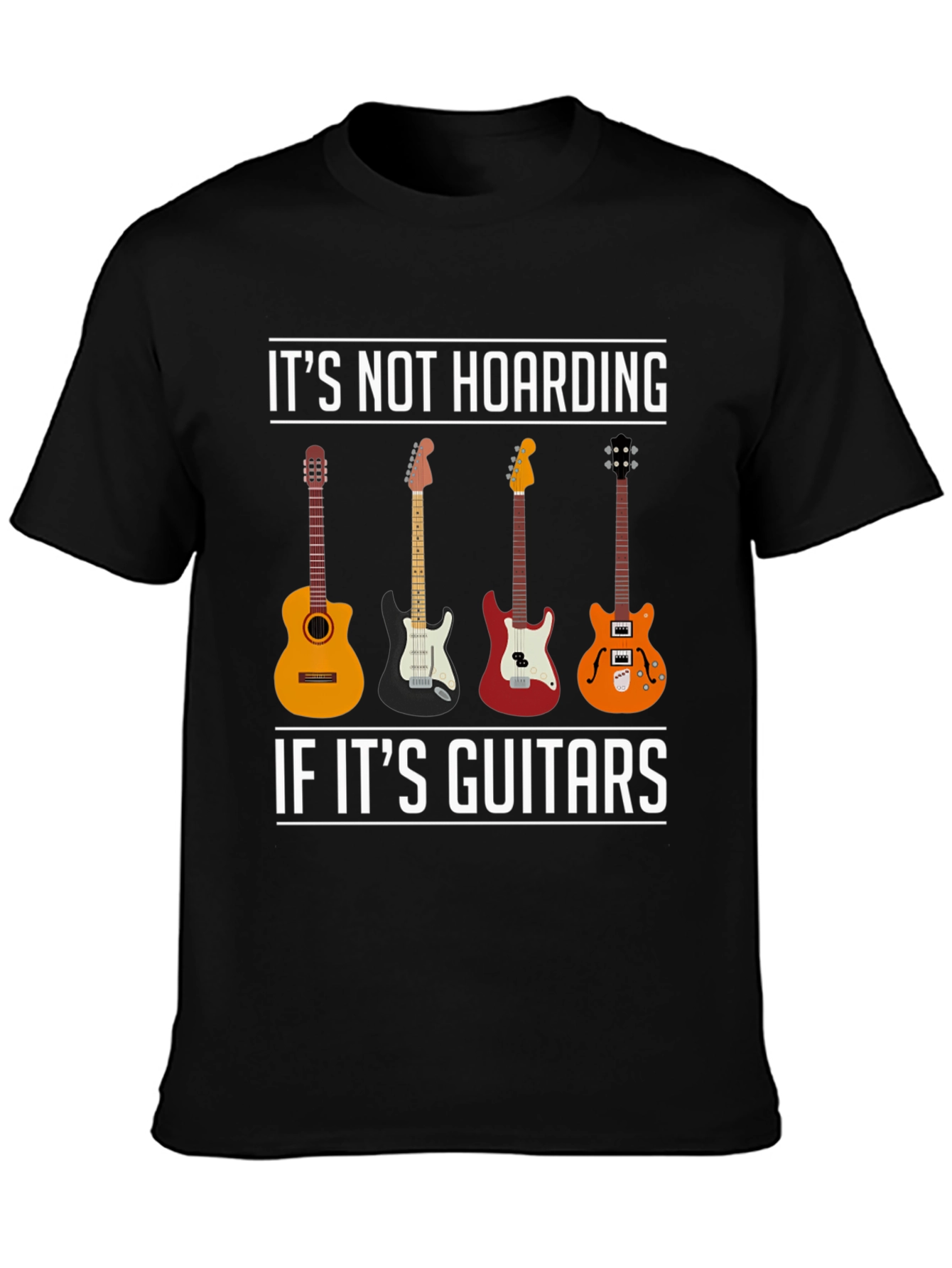 Guitar Lover T-Shirt - Its Not Hoarding!