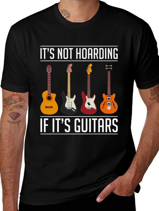 Guitar Lover T-Shirt - Its Not Hoarding!