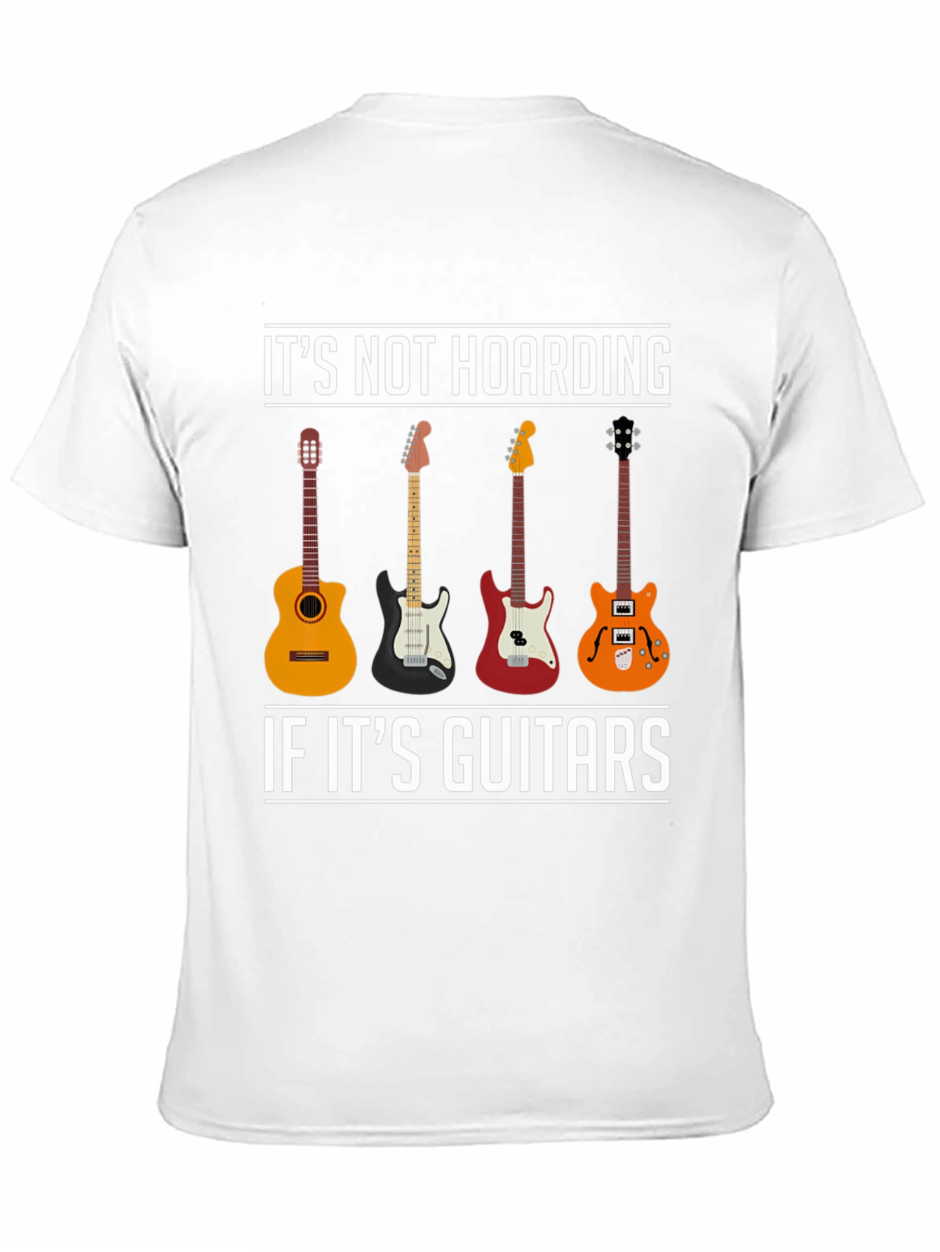 Guitar Lover T-Shirt - Its Not Hoarding!