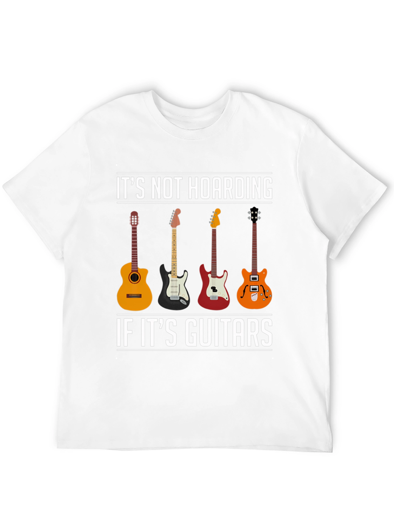 Guitar Lover T-Shirt - Its Not Hoarding!