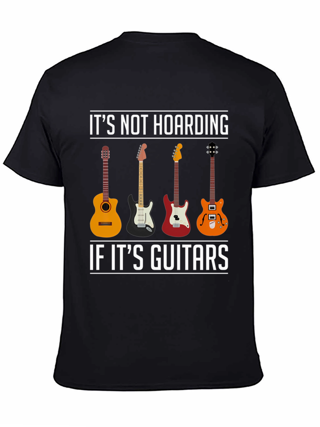 Guitar Lover T-Shirt - Its Not Hoarding!