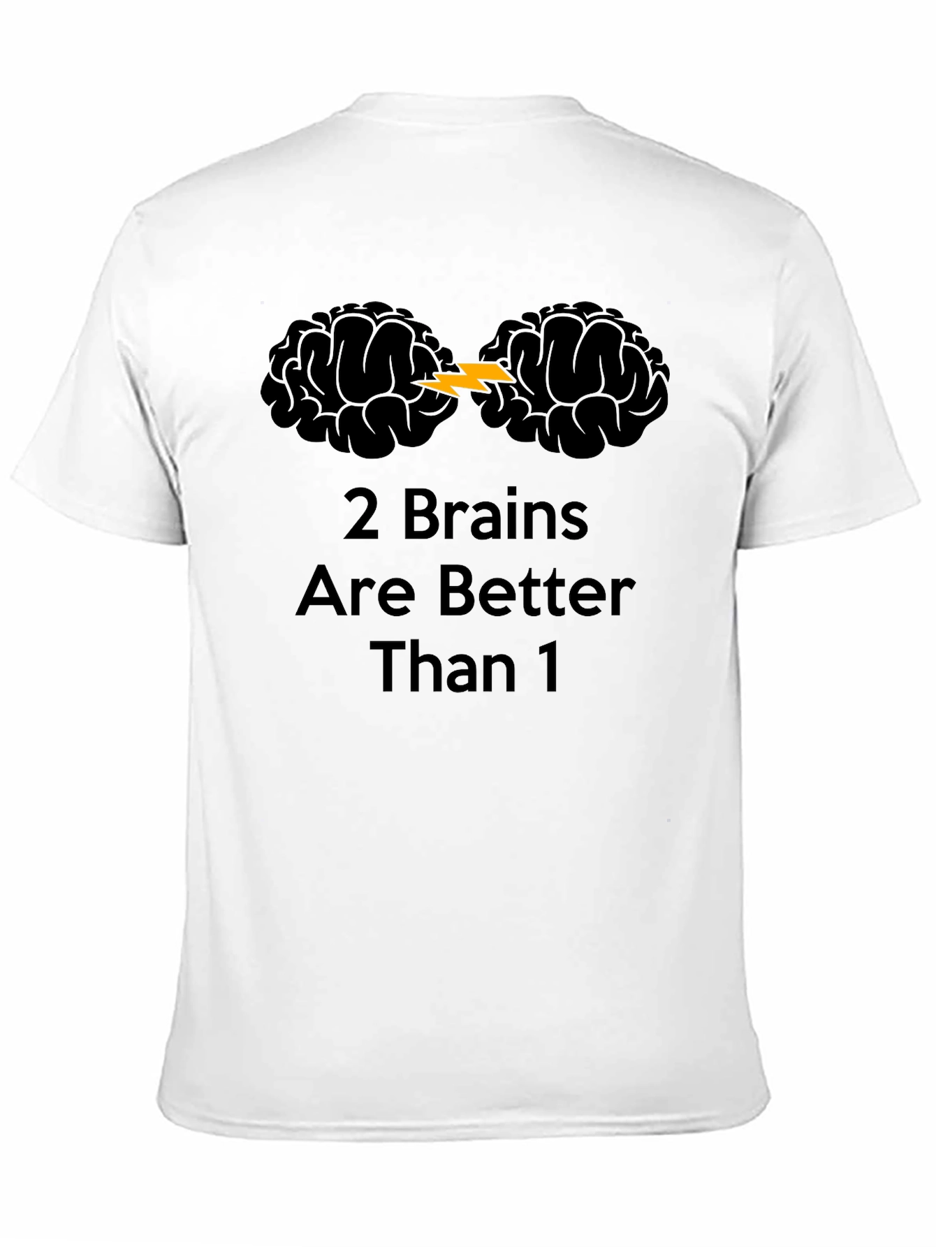 2 Brains Are Better Than 1 Graphic T-Shirt