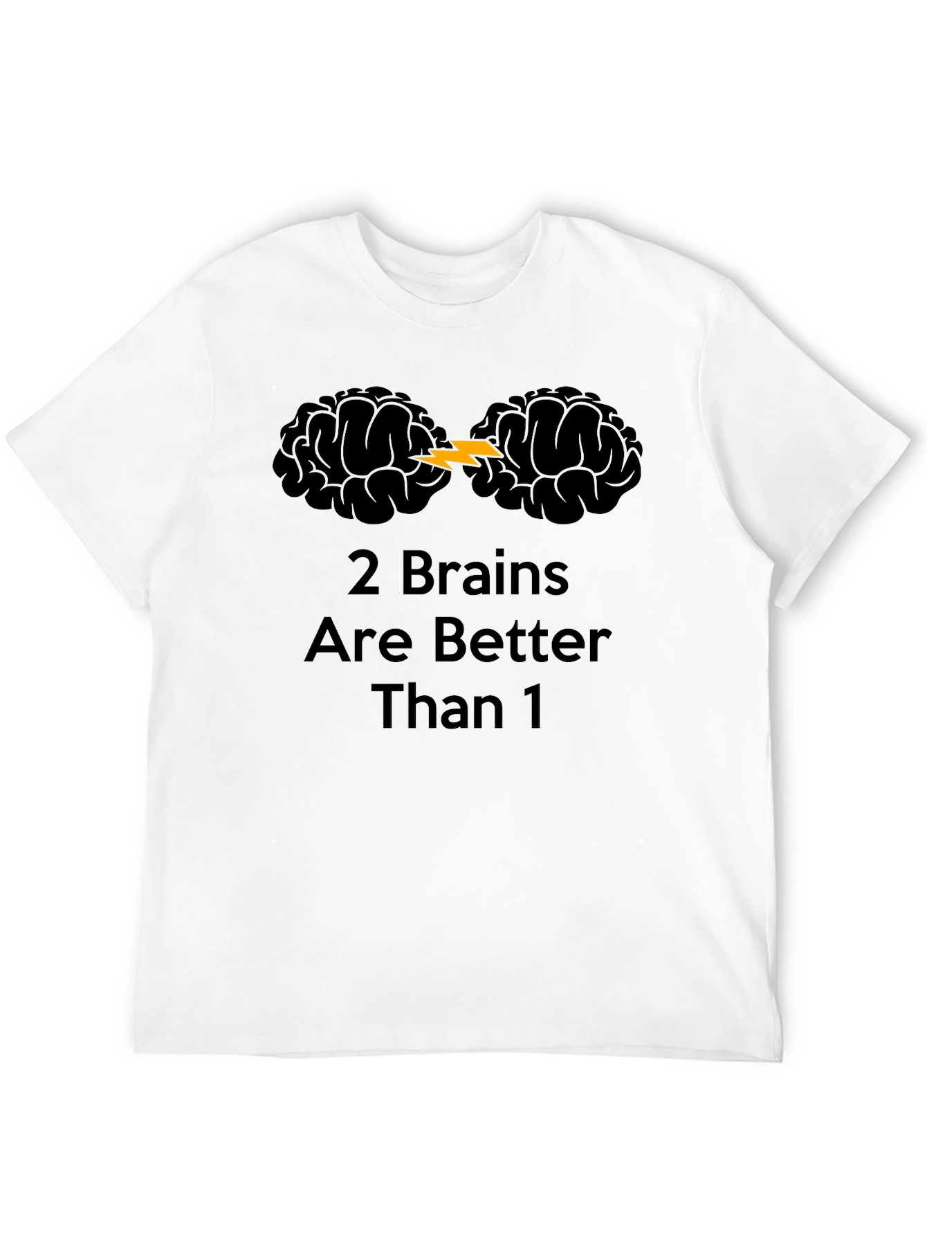 2 Brains Are Better Than 1 Graphic T-Shirt