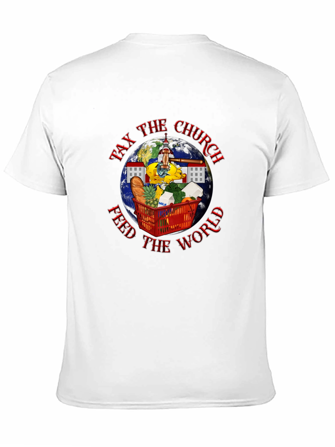Tax the Church T-Shirt: Feed the World!