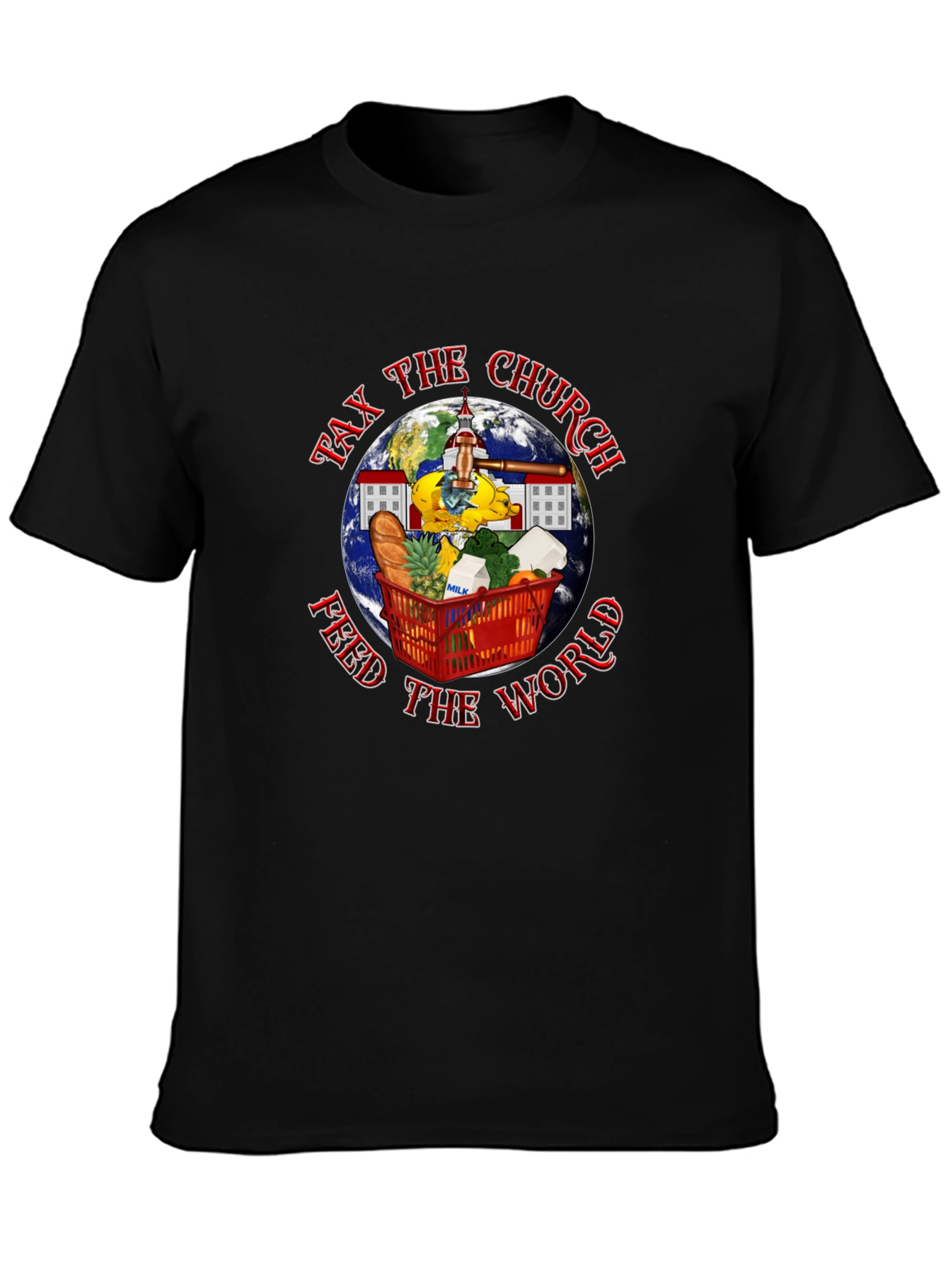 Tax the Church T-Shirt: Feed the World!