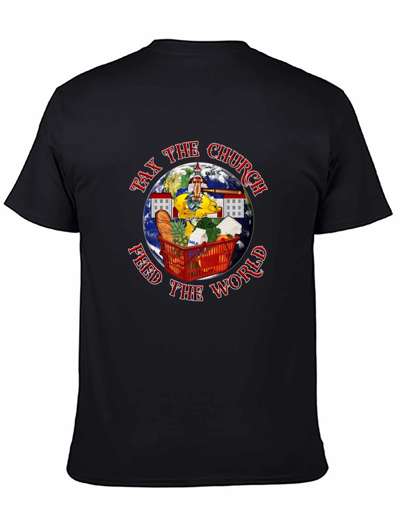 Tax the Church T-Shirt: Feed the World!