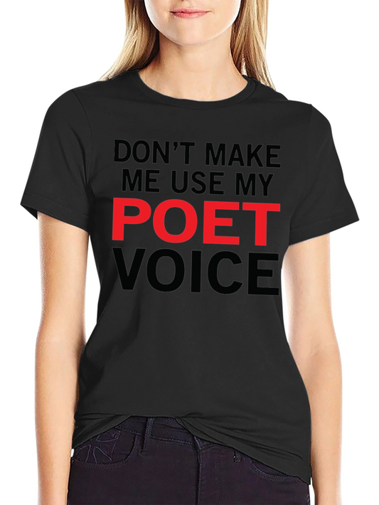 Poet Voice T-Shirt - Funny Literary Tee