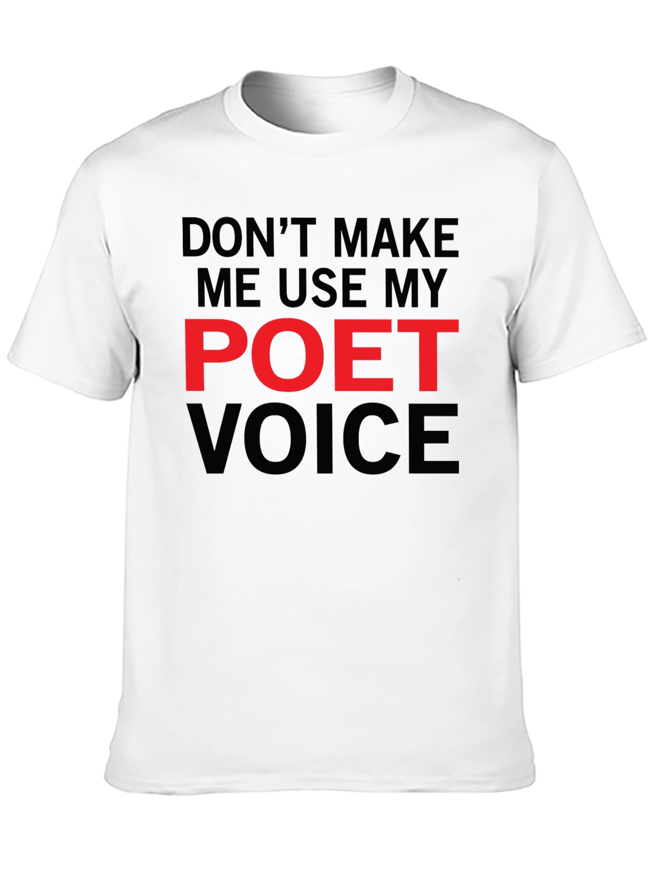 Poet Voice T-Shirt - Funny Literary Tee
