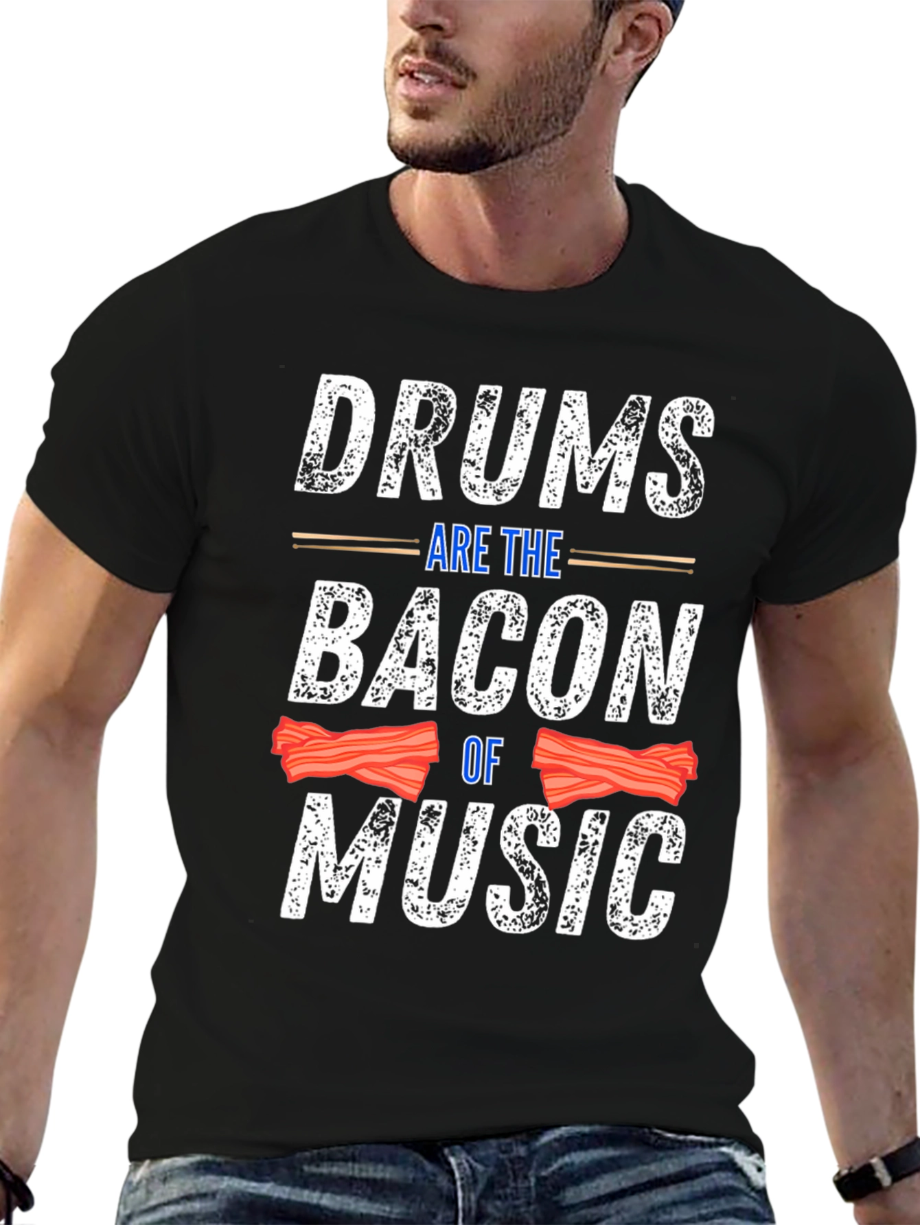Drums Are The Bacon Of Music T-Shirt