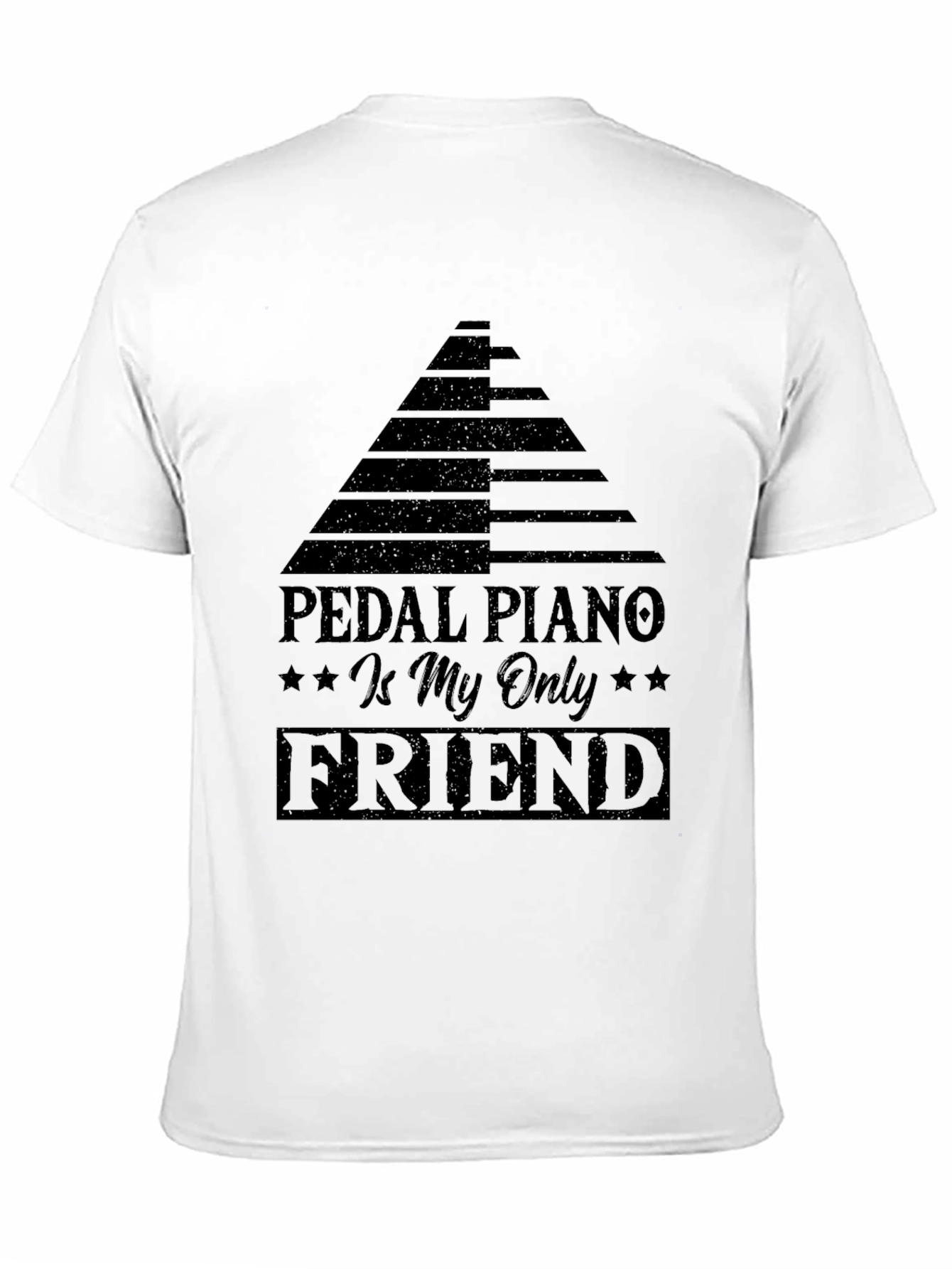 Pedal Piano is My Only Friend Black T-Shirt