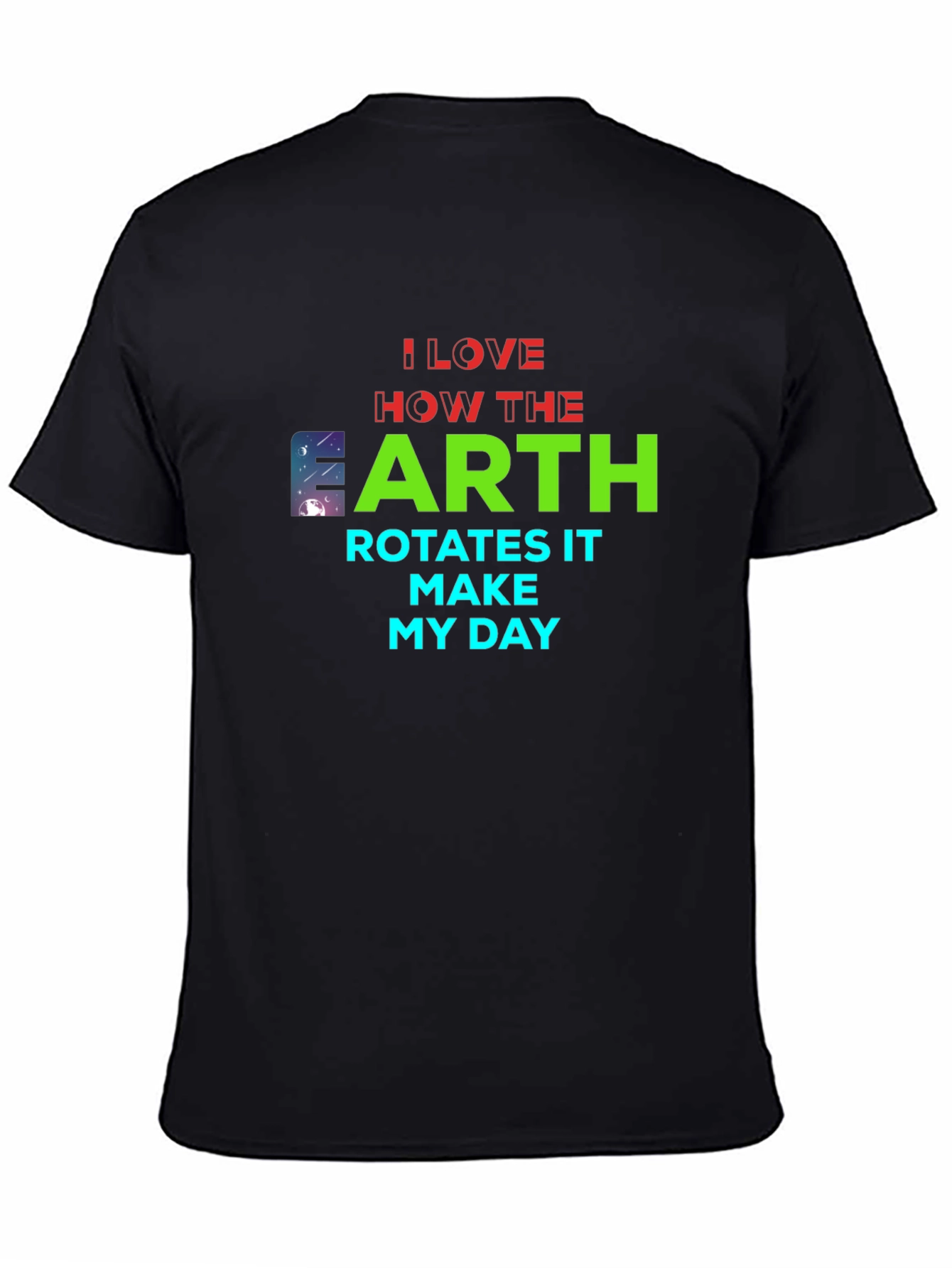 I Love How the Earth Rotates T-Shirt