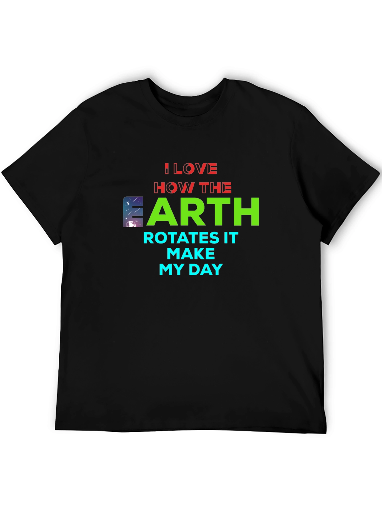 I Love How the Earth Rotates T-Shirt