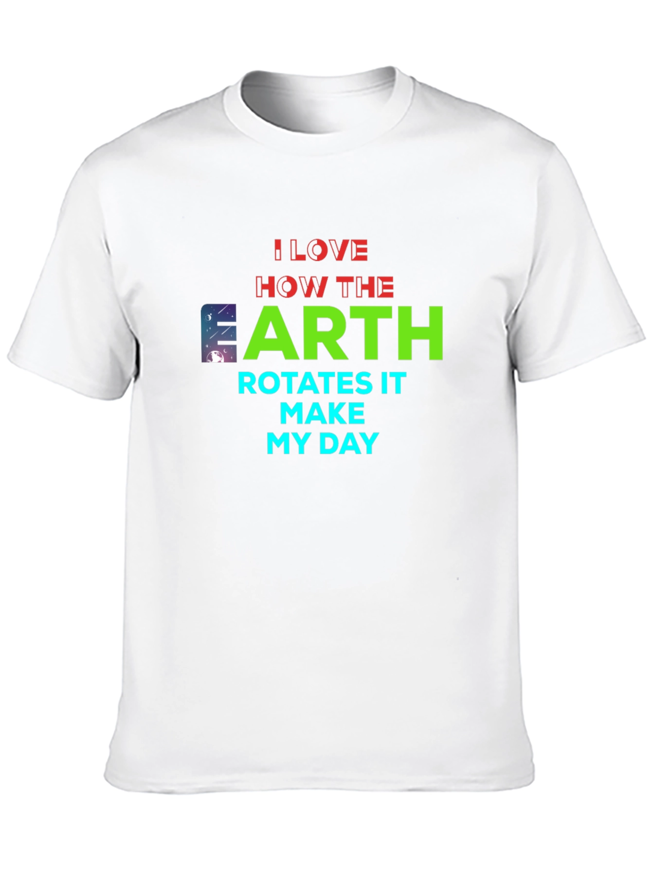 I Love How the Earth Rotates T-Shirt