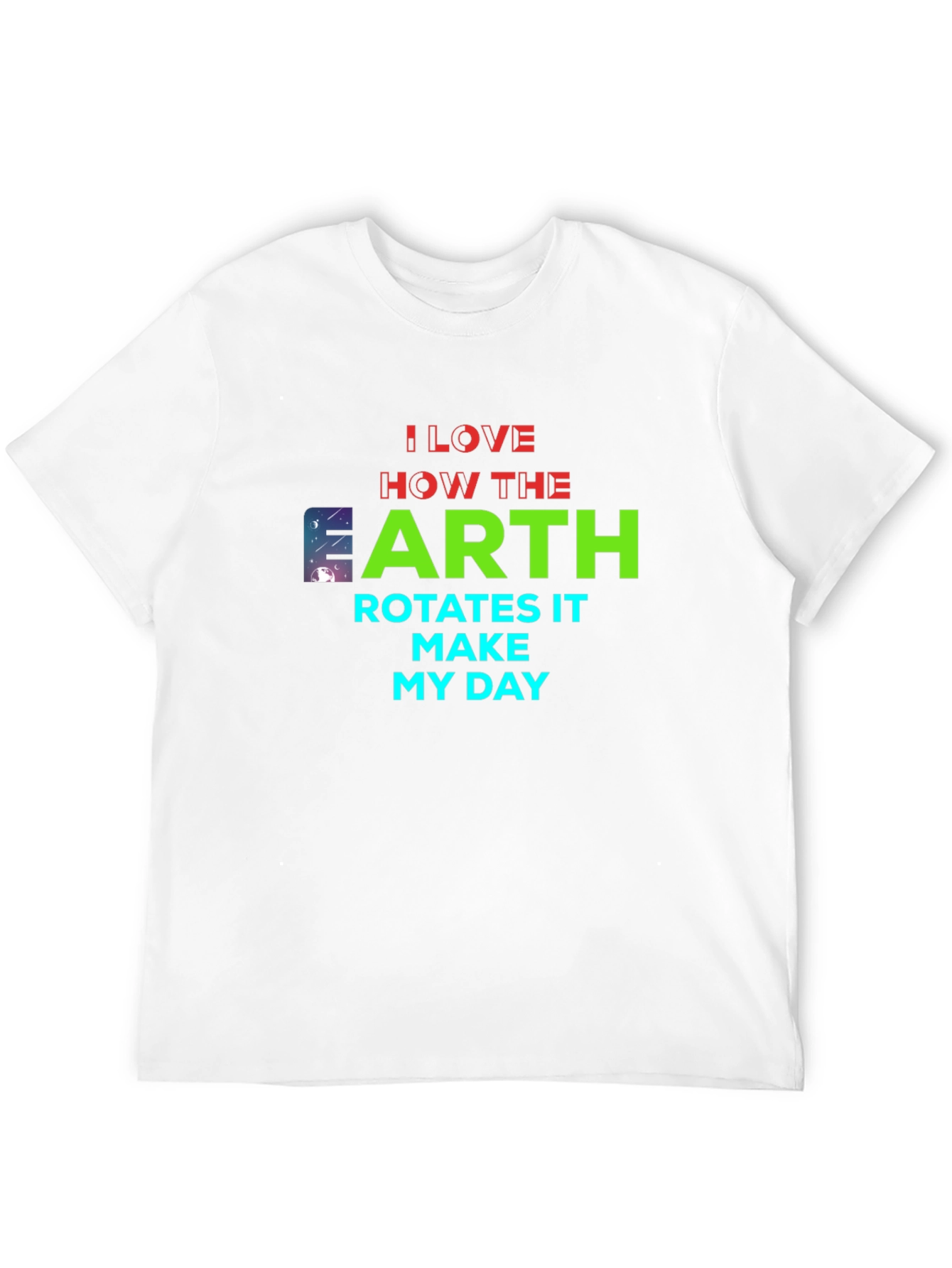 I Love How the Earth Rotates T-Shirt