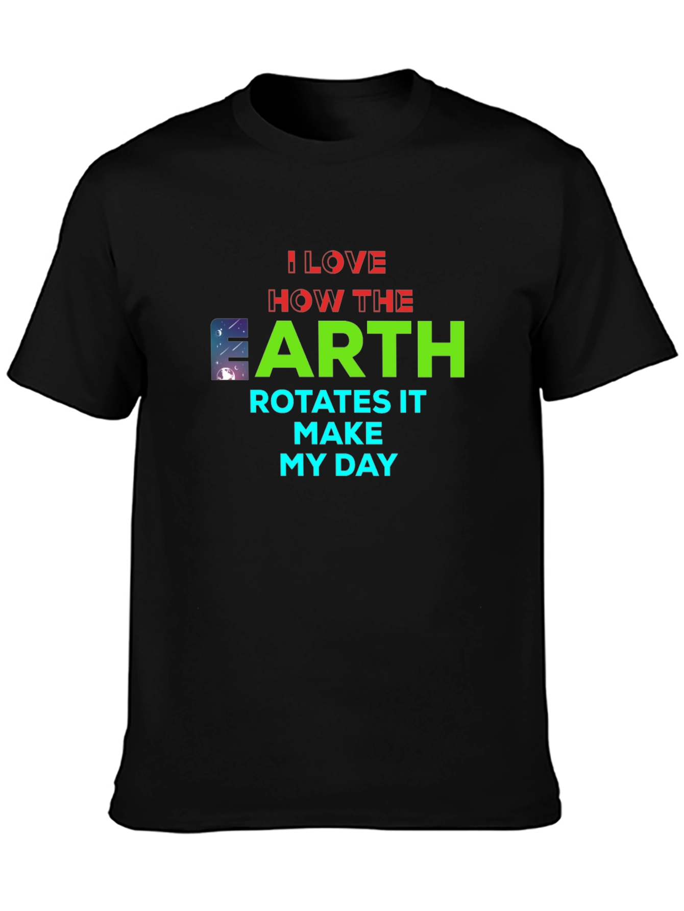 I Love How the Earth Rotates T-Shirt